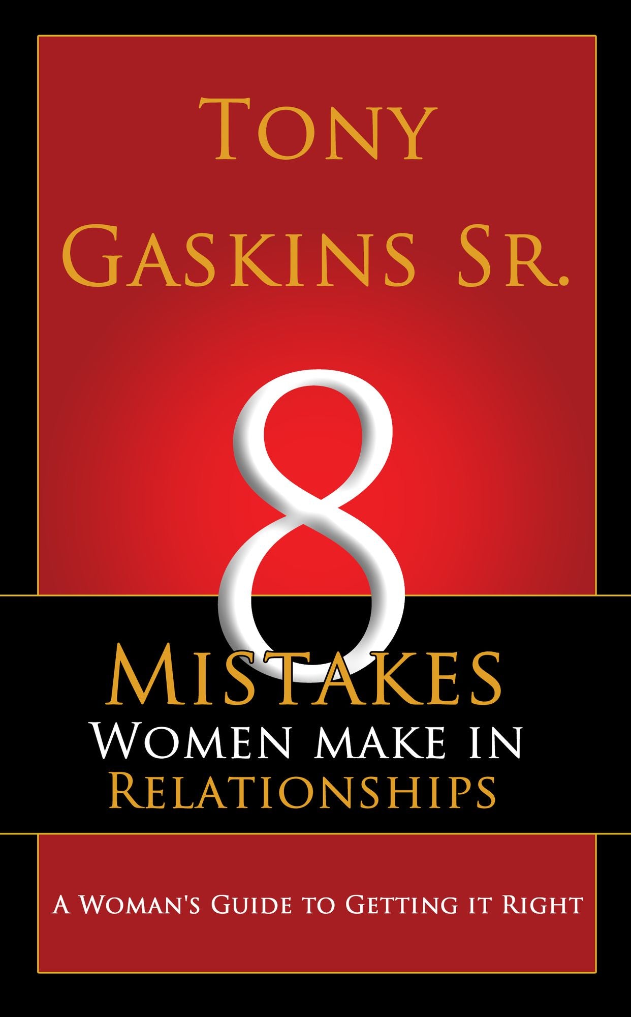 Eight Mistakes Women Make In Relationships