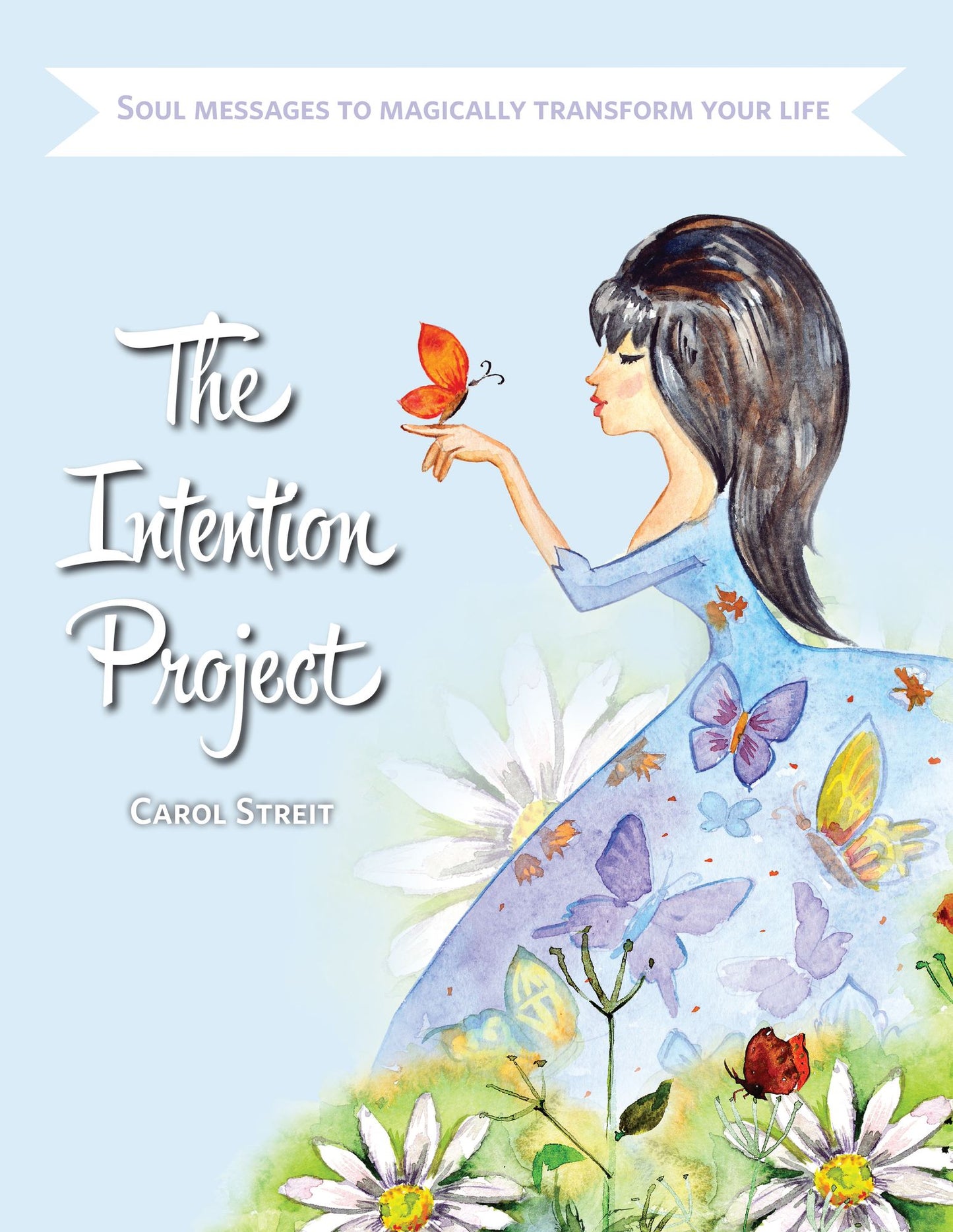 The Intention Project: Soul Messages to Magically Transform Your Life