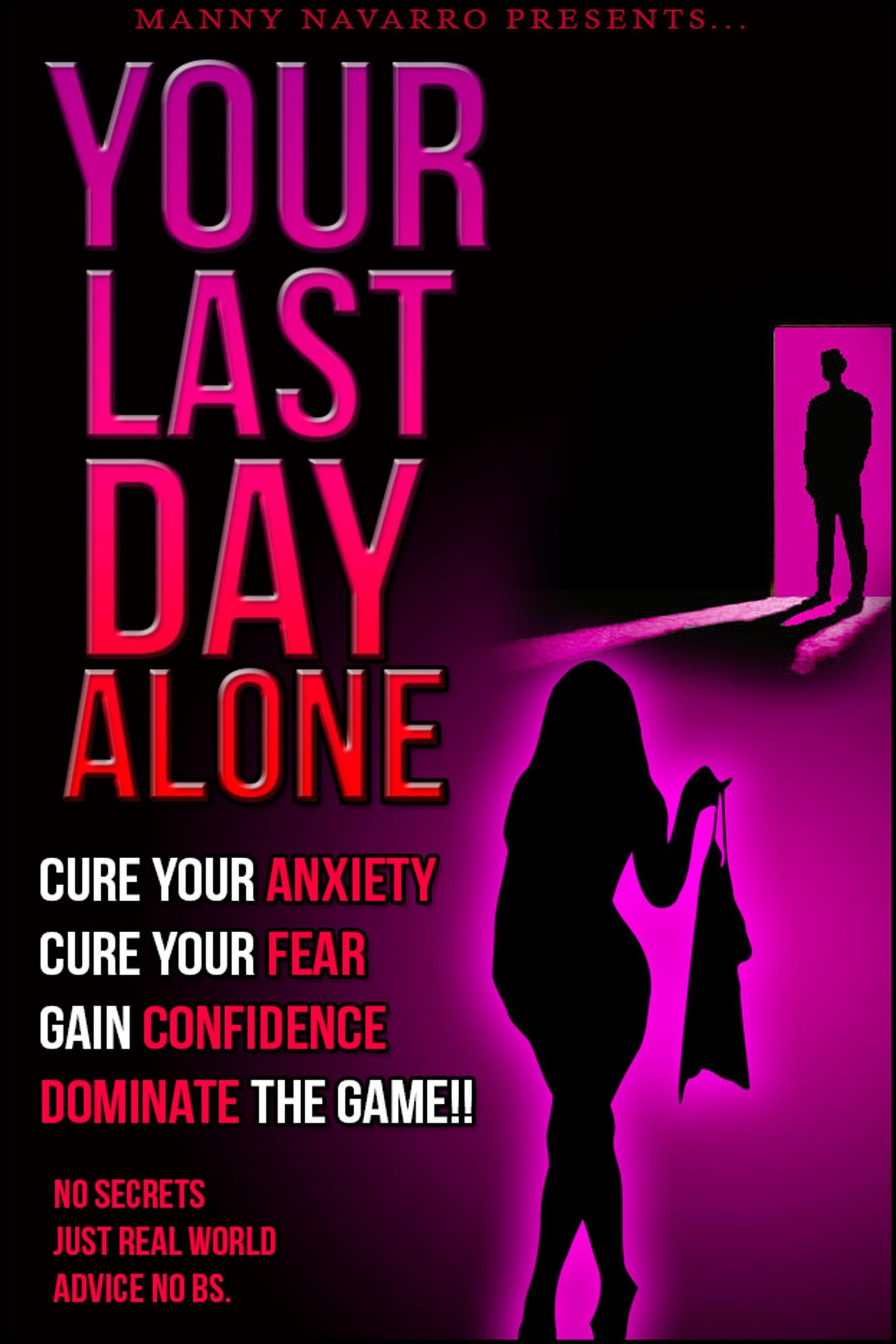 Your Last Day Alone: The Most Effective Starters Guide in Seduction