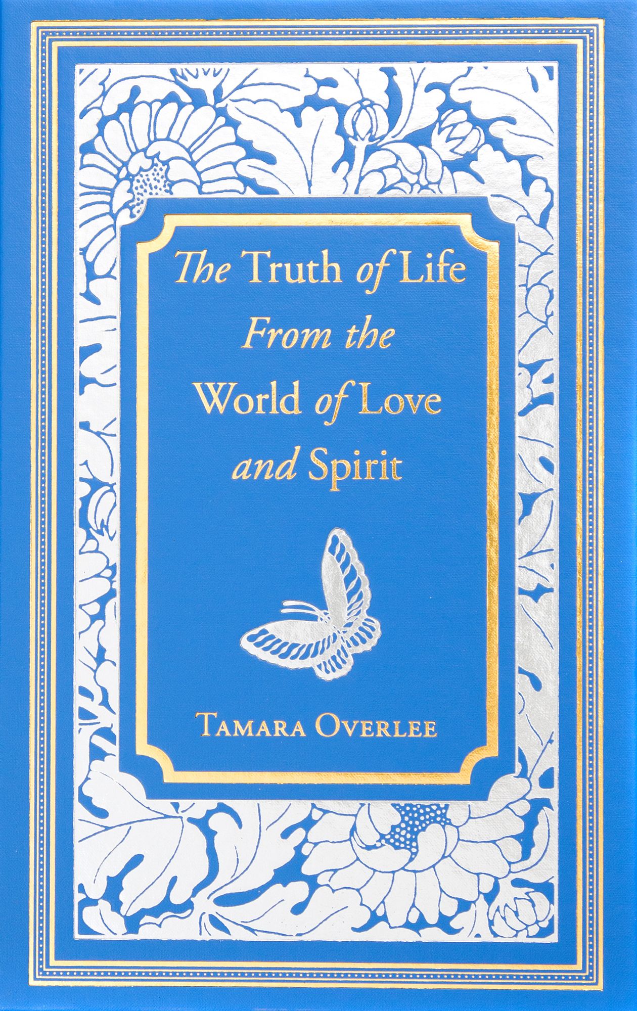 The Truth of Life From the World of Love and Spirit