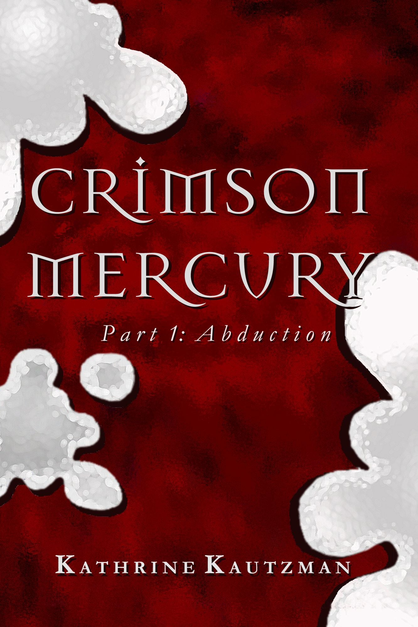 Crimson Mercury Part 1: Abduction