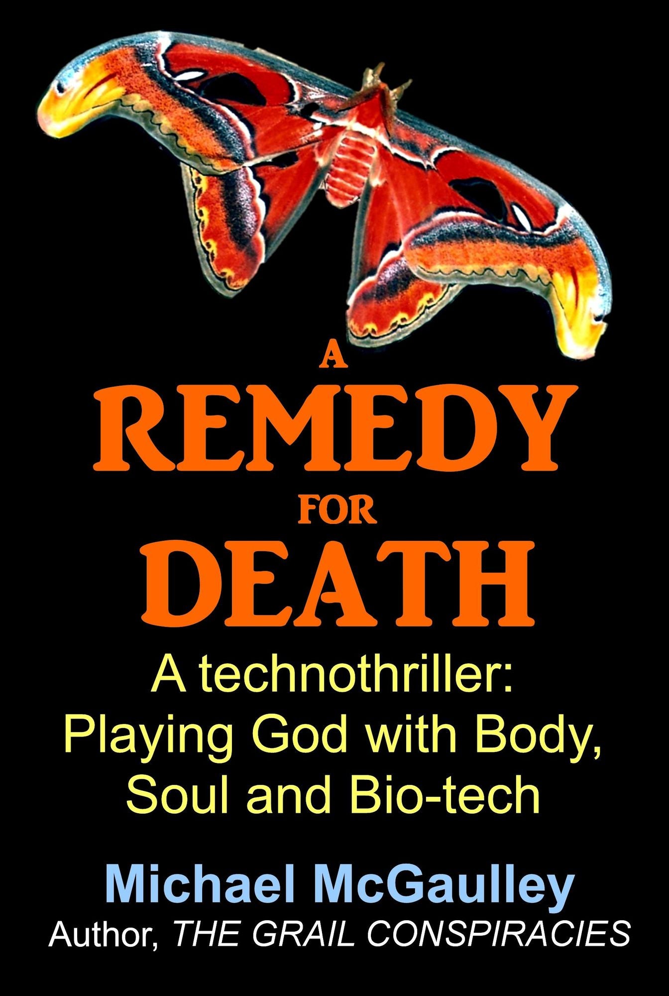 A Remedy for Death: A Technothriller: Playing God with Body, Soul, and Bio-tech