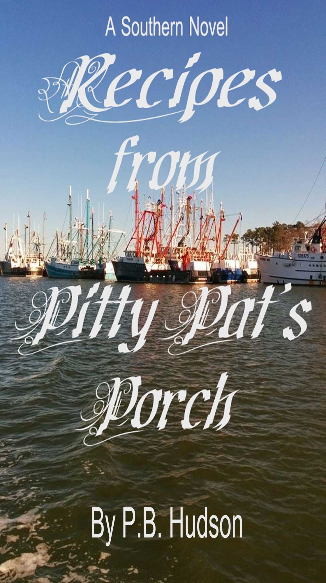 Recipes from Pitty Pat's Porch: A Southern Novel