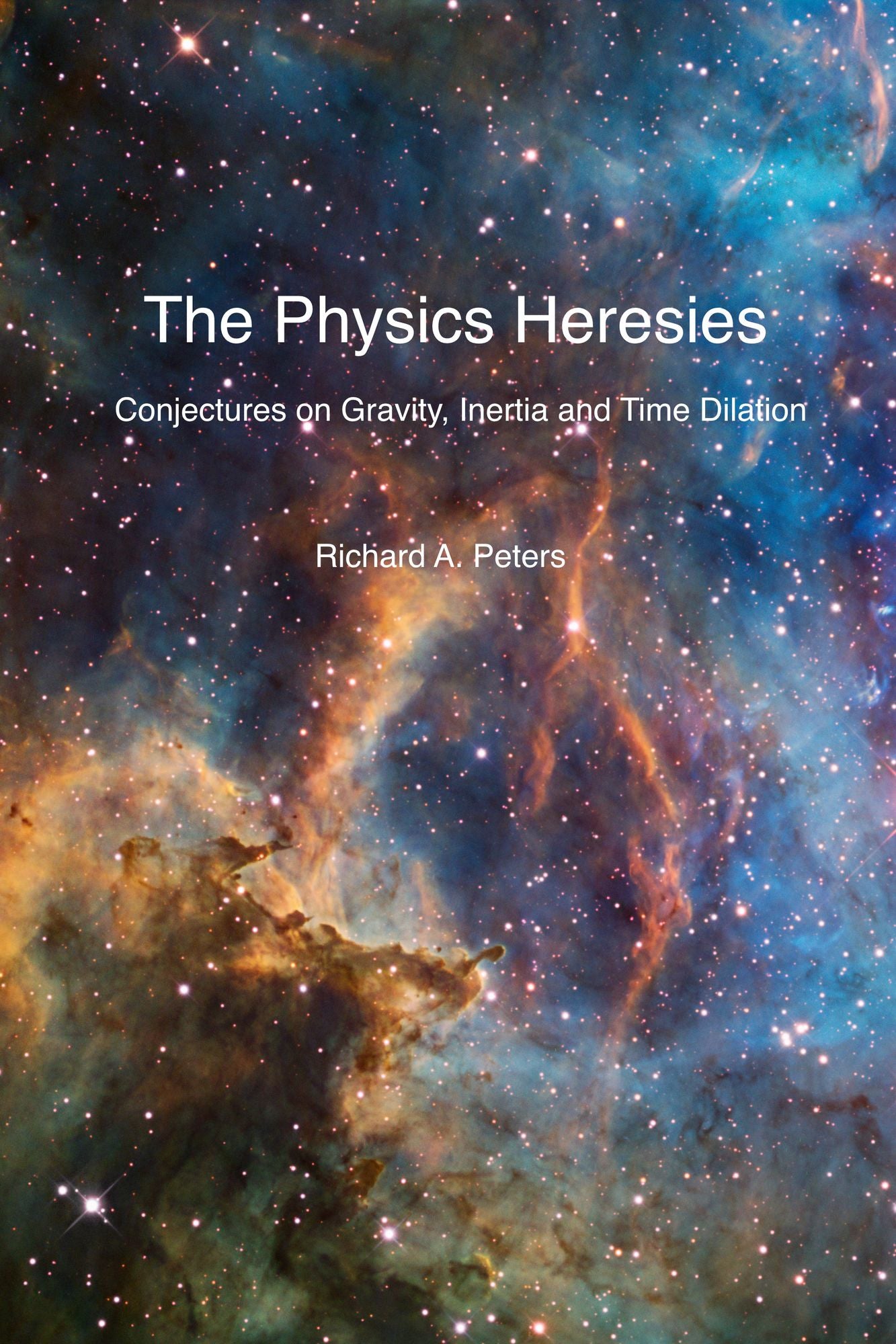 The Physics Heresies: Conjectures On Gravity, Inertia and Time Dilation