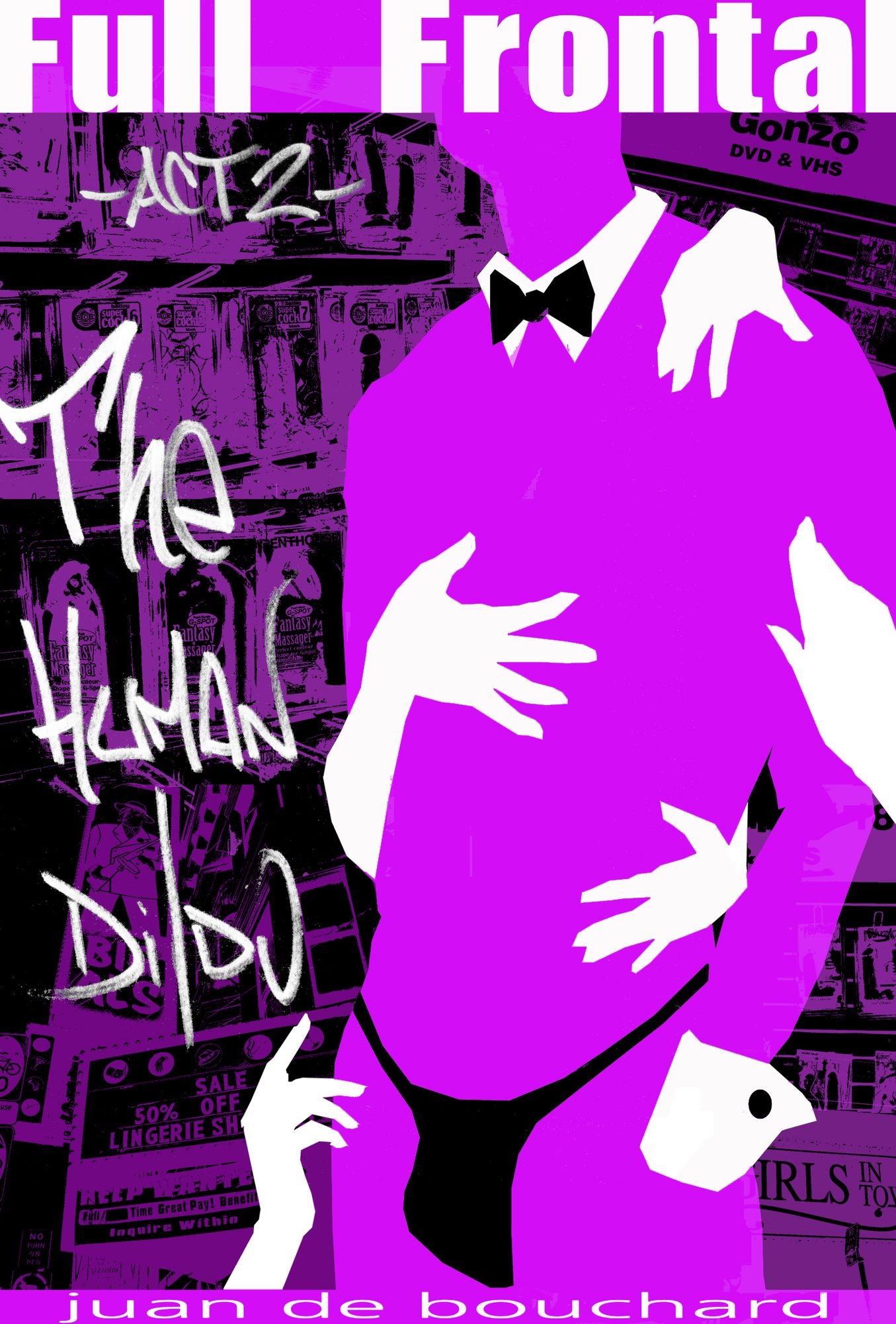 Full Frontal - The Human Dildo: Second Act