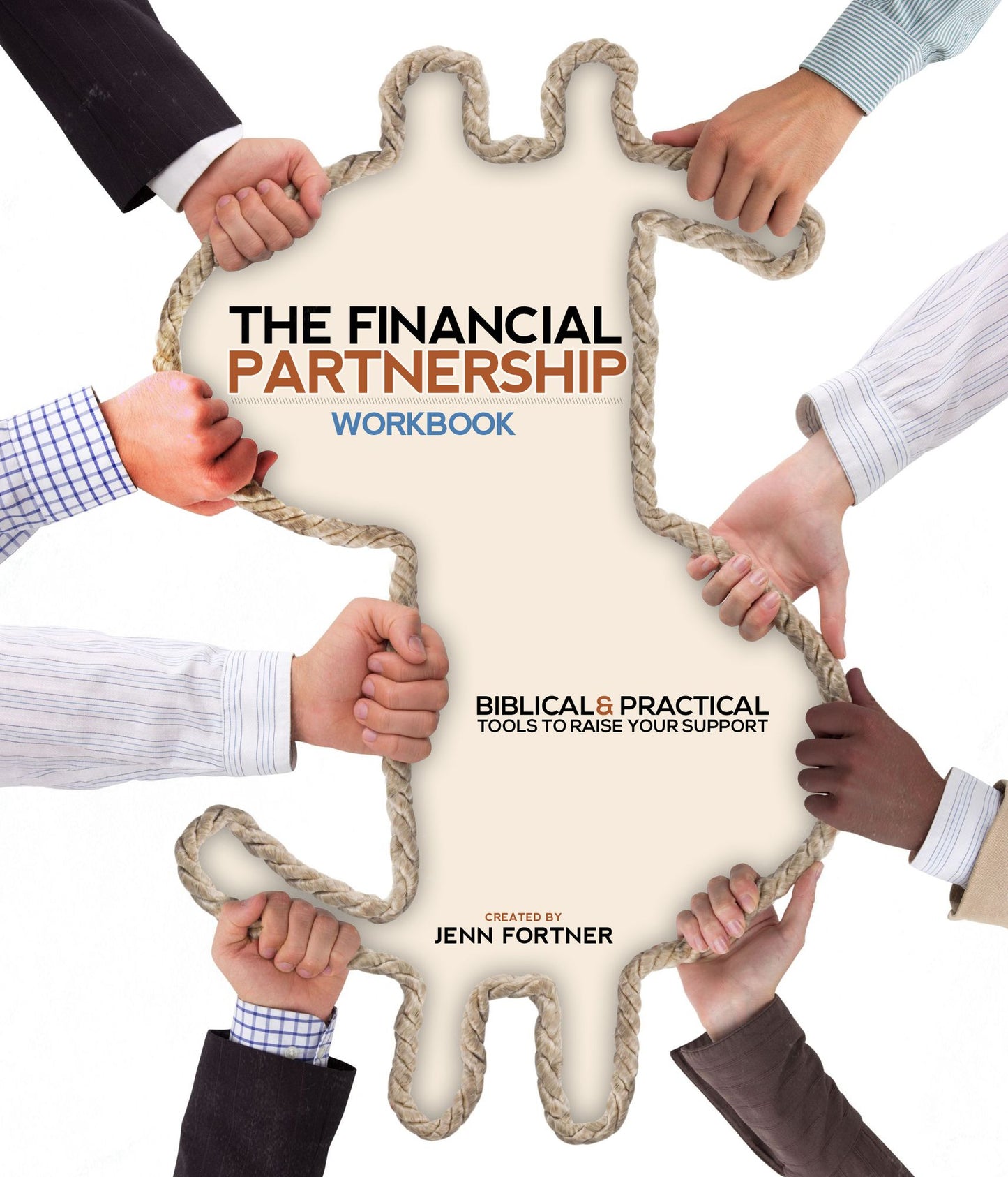 The Financial Partnership Workbook: Biblical and Practical Tools to Raise Your Support