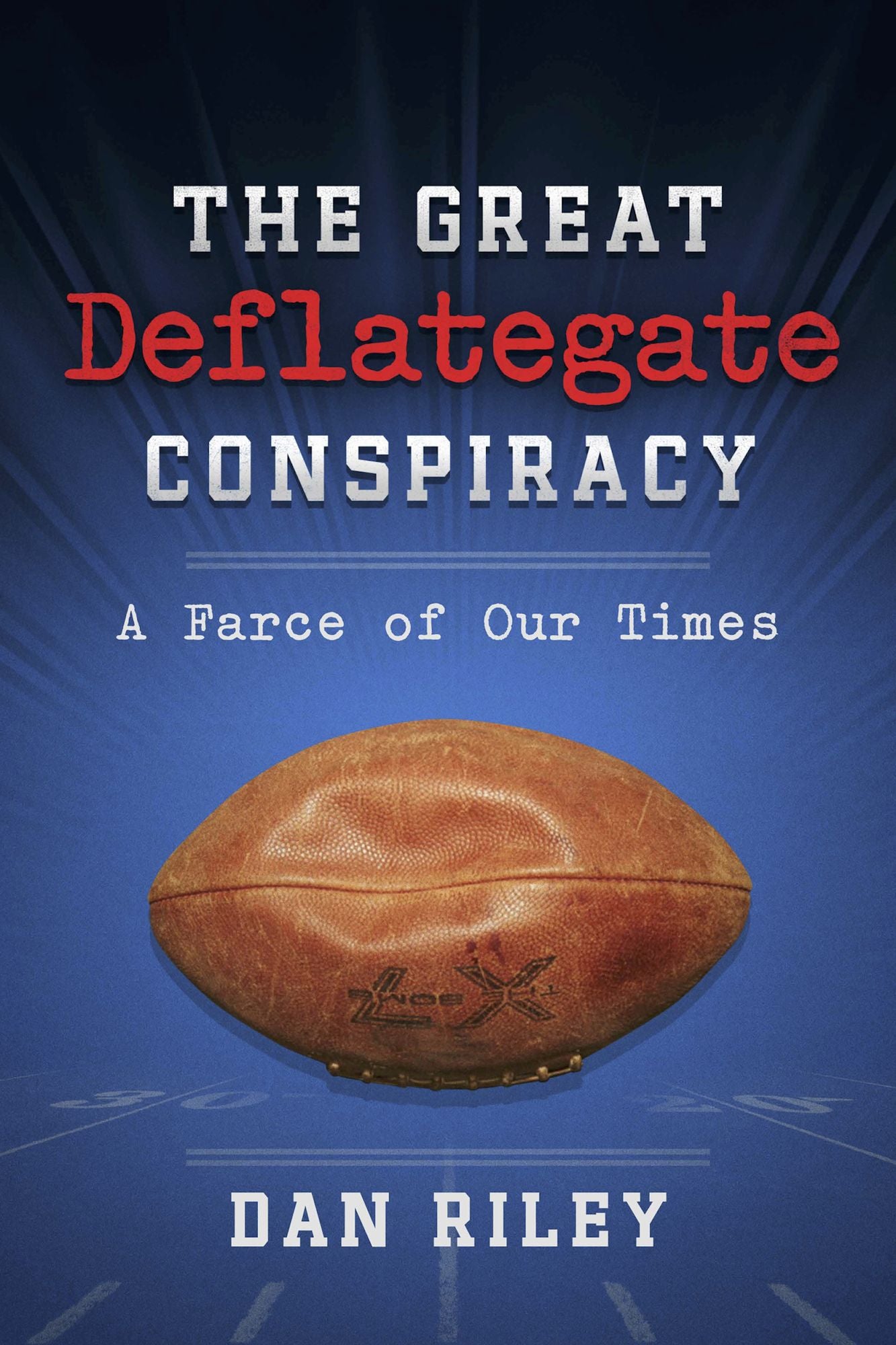 The Great Deflategate Conspiracy: A Farce of Our Times