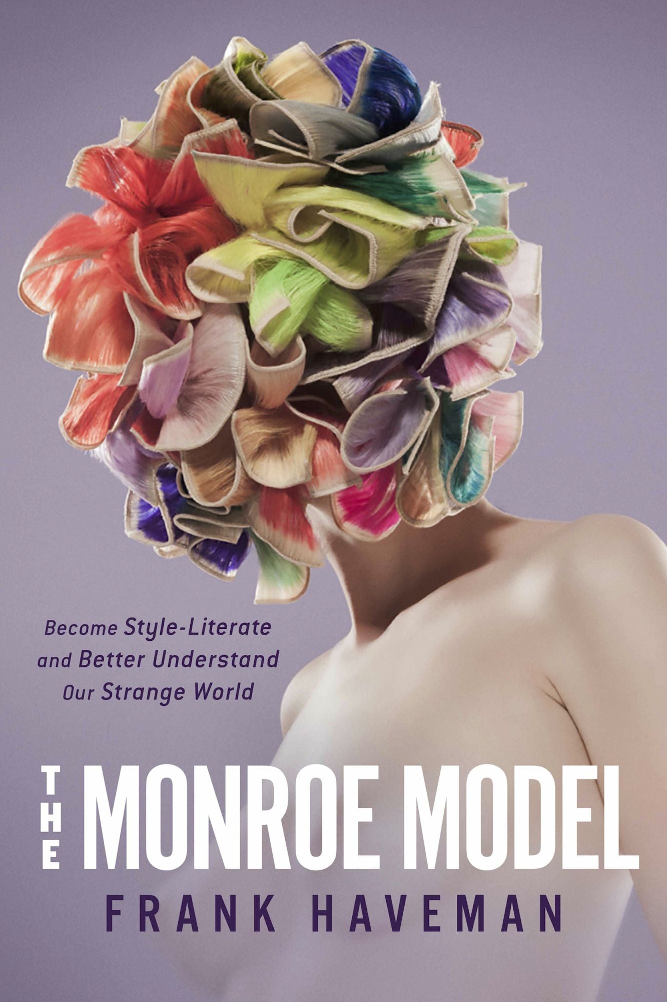 The Monroe Model: Become Style-Literate and Better Understand Our Strange World