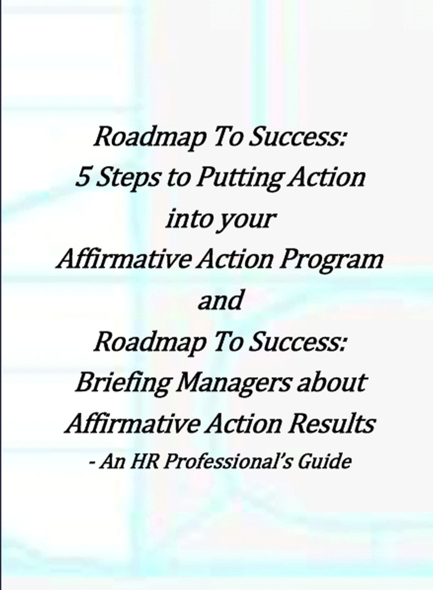 Roadmap to Success: 5 Steps to Putting Action Into Your Affirmative Action and Briefing Managers