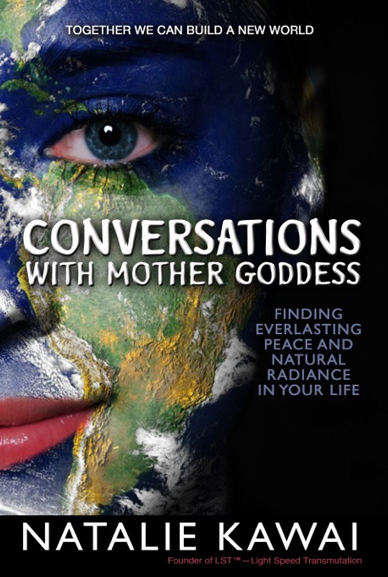 Conversations With Mother Goddess: Finding Everlasting Peace and Natural Radiance in Your Life