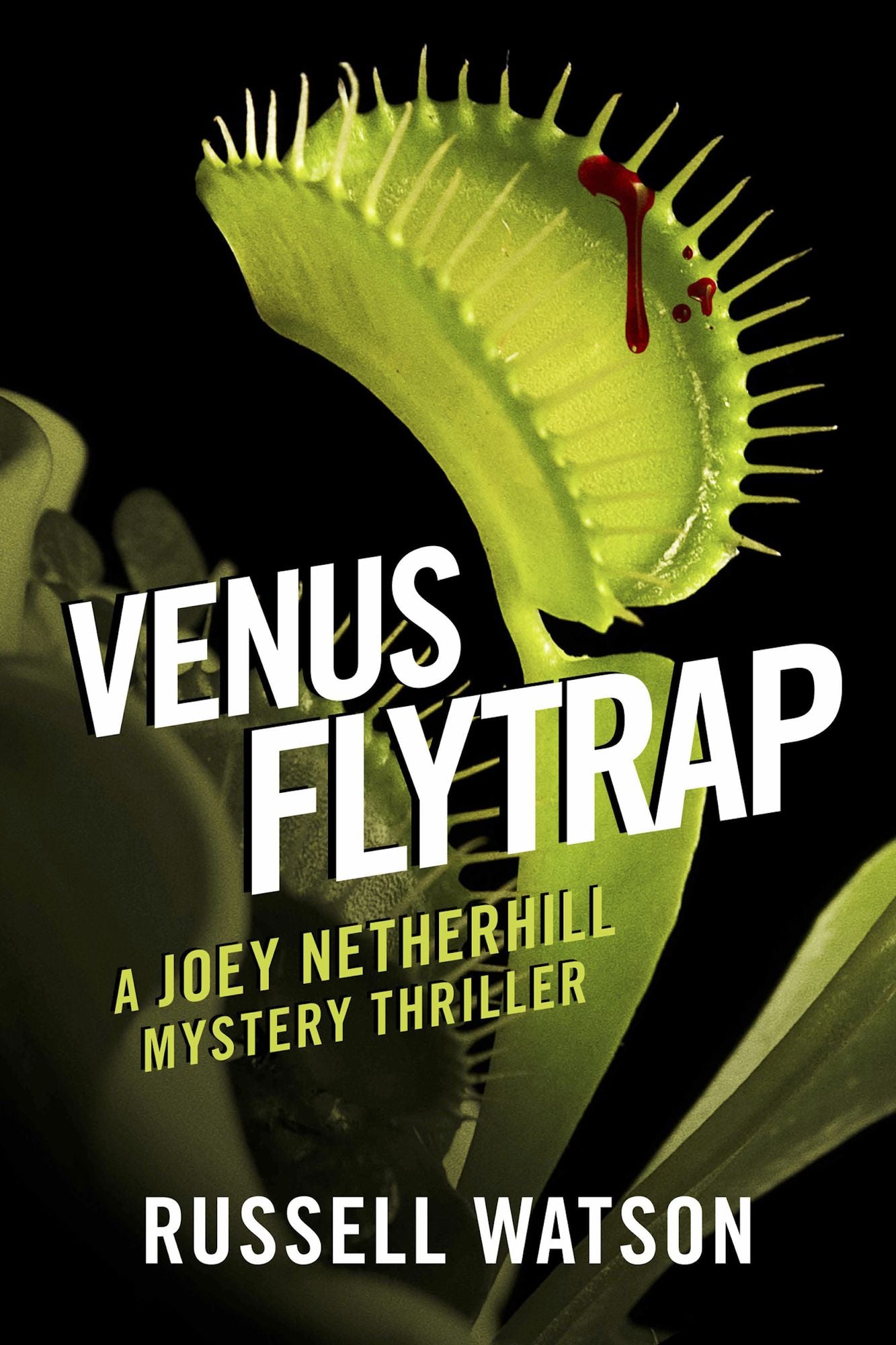 Venus Flytrap: A Joey Netherhill Mystery Thriller