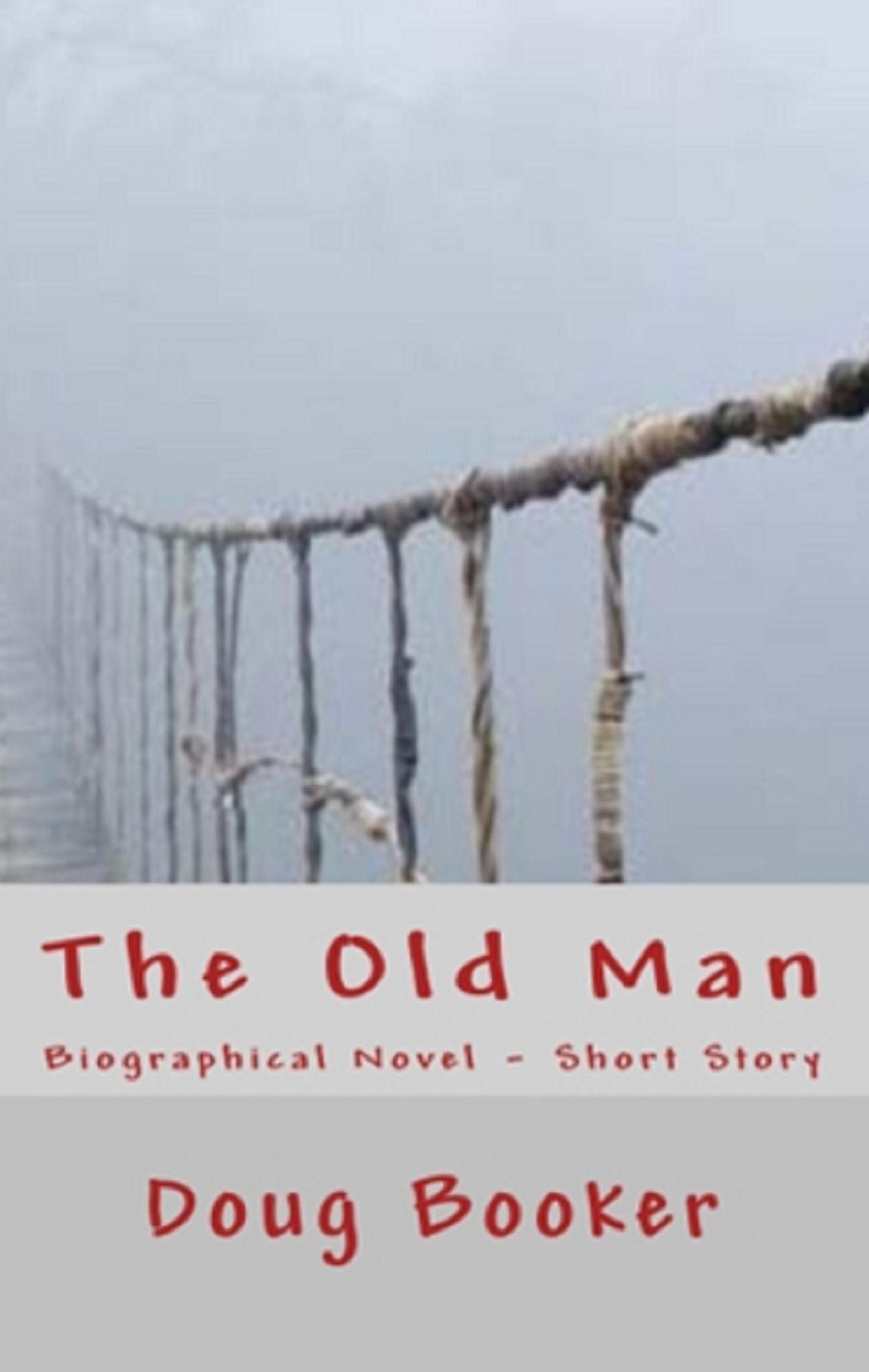 The Old Man: Biographical Novel & Short Story Series