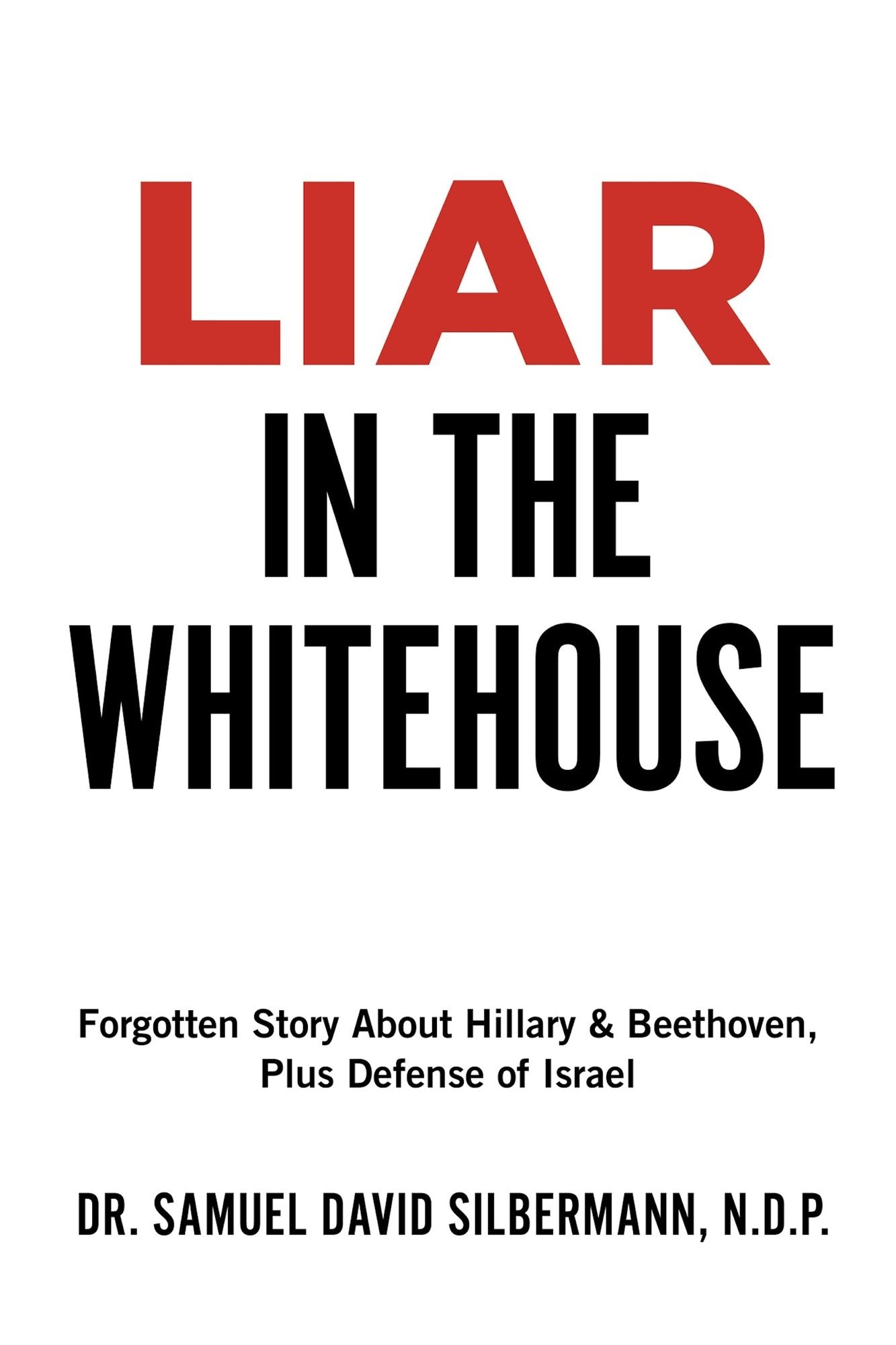 Liar in the Whitehouse: Forgotten Story About Hillary & Beethoven, Plus Defense of Israel