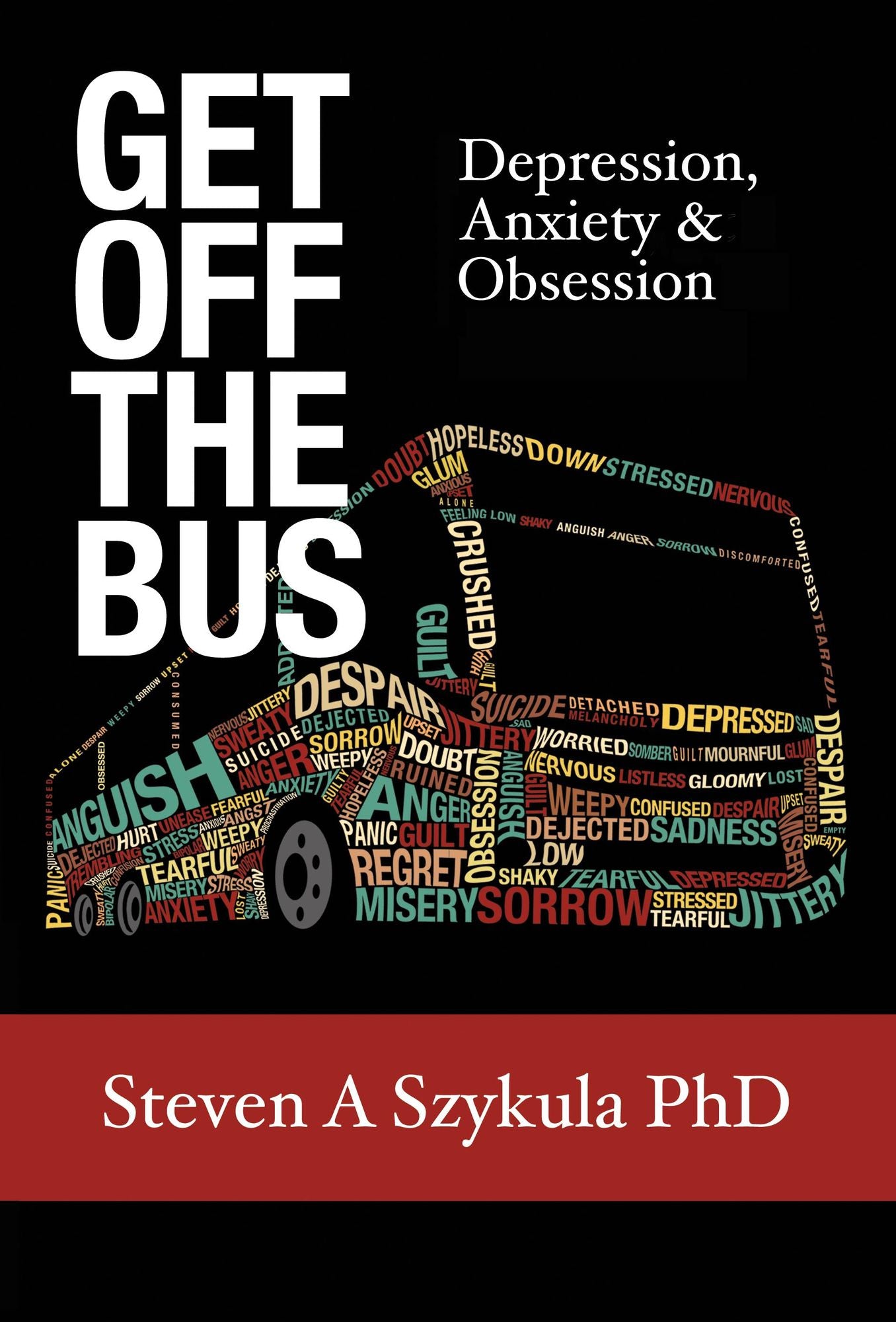 Get Off the Bus: Depression, Anxiety & Obsession