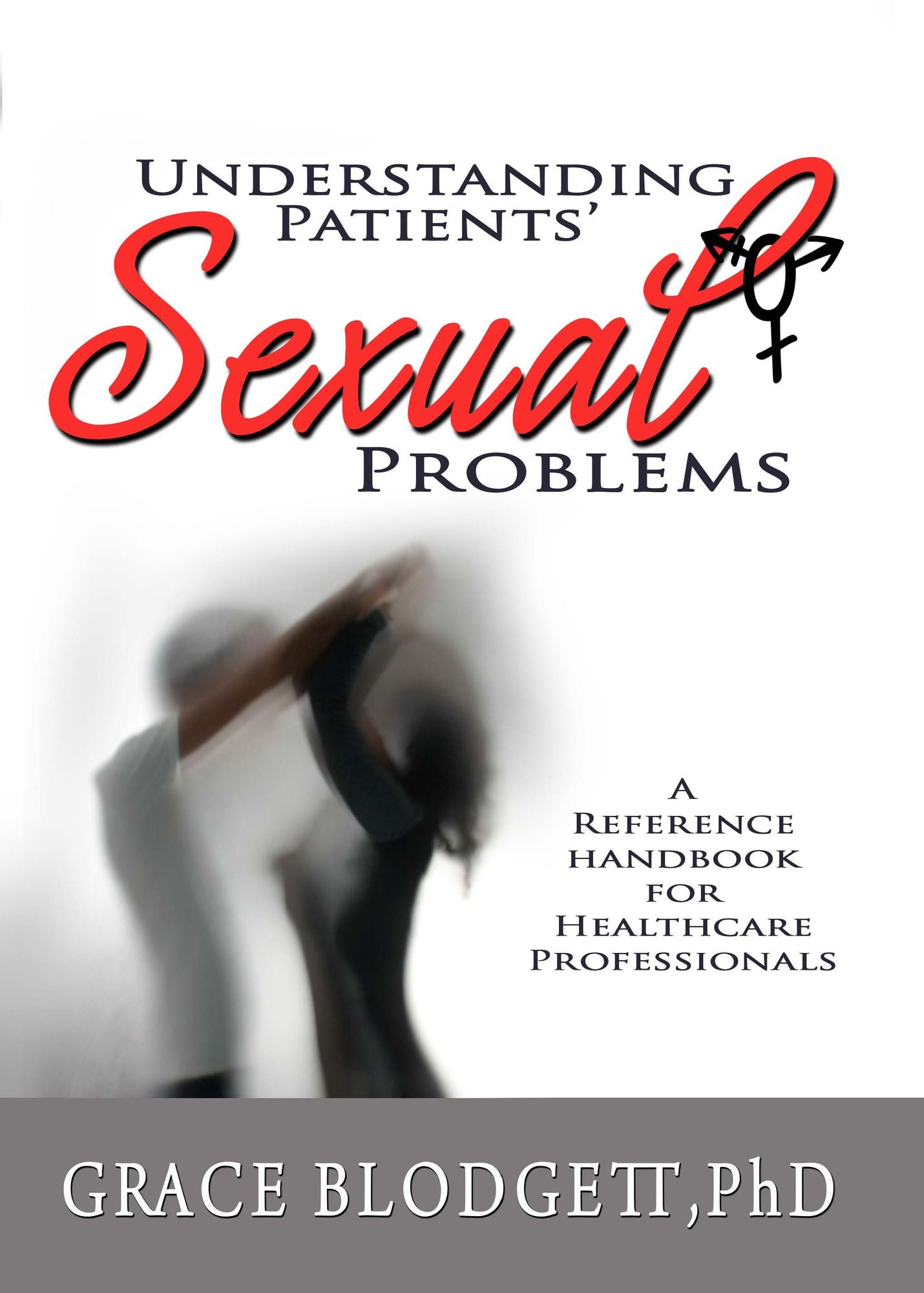 Understanding Patients' Sexual Problems: A Reference Handbook for Healthcare Professionals