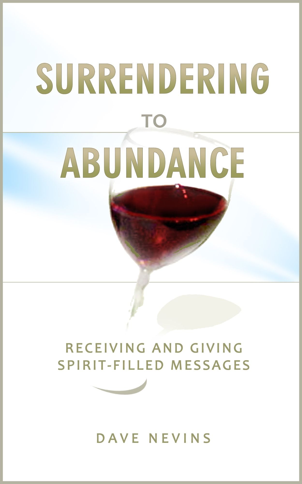 Surrendering to Abundance: Receiving and Giving Spirit-Filled Messages