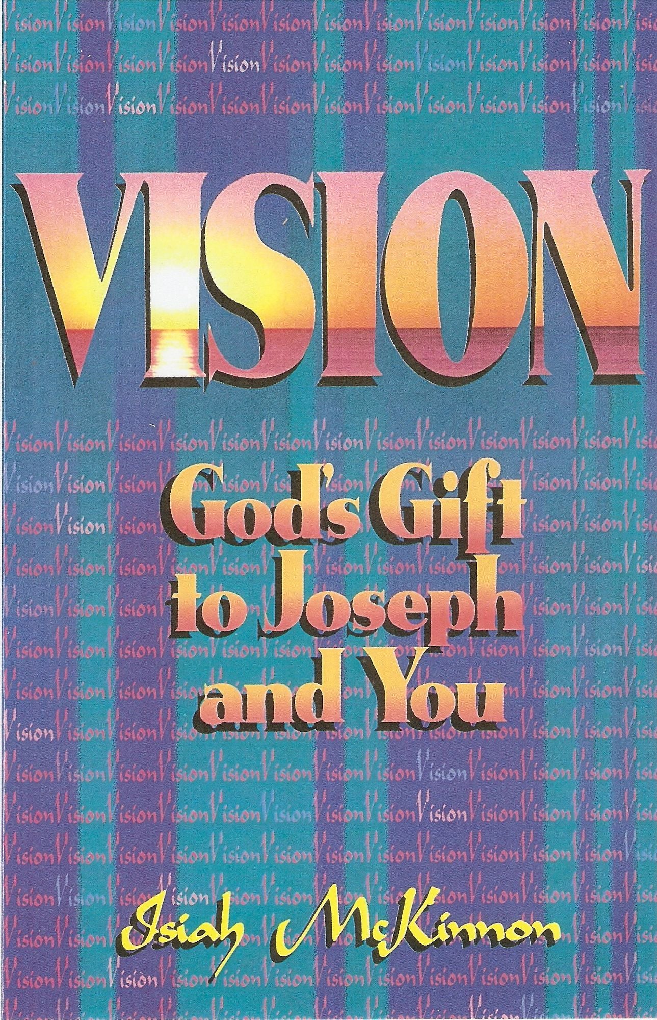 Vision God's Gift to Joseph and You: Understanding the Reason for Your Season