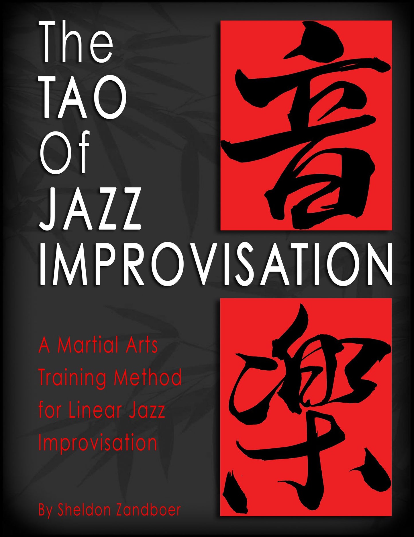 The Tao of Jazz Improvisation: A Martial Arts Training Method for Jazz Improvisation
