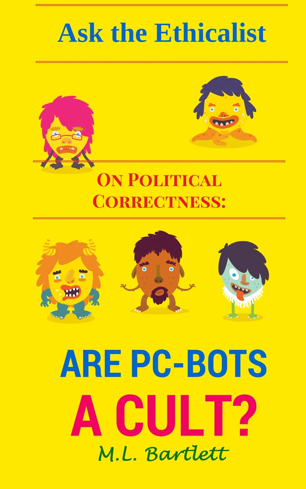 Ask the Ethicalist: On Political Correctness: Are PC-Bots a Cult?