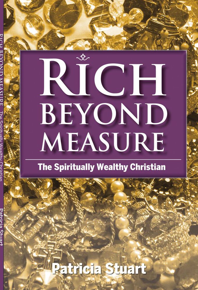 Rich Beyond Measure: The Spiritually Wealthy Christian