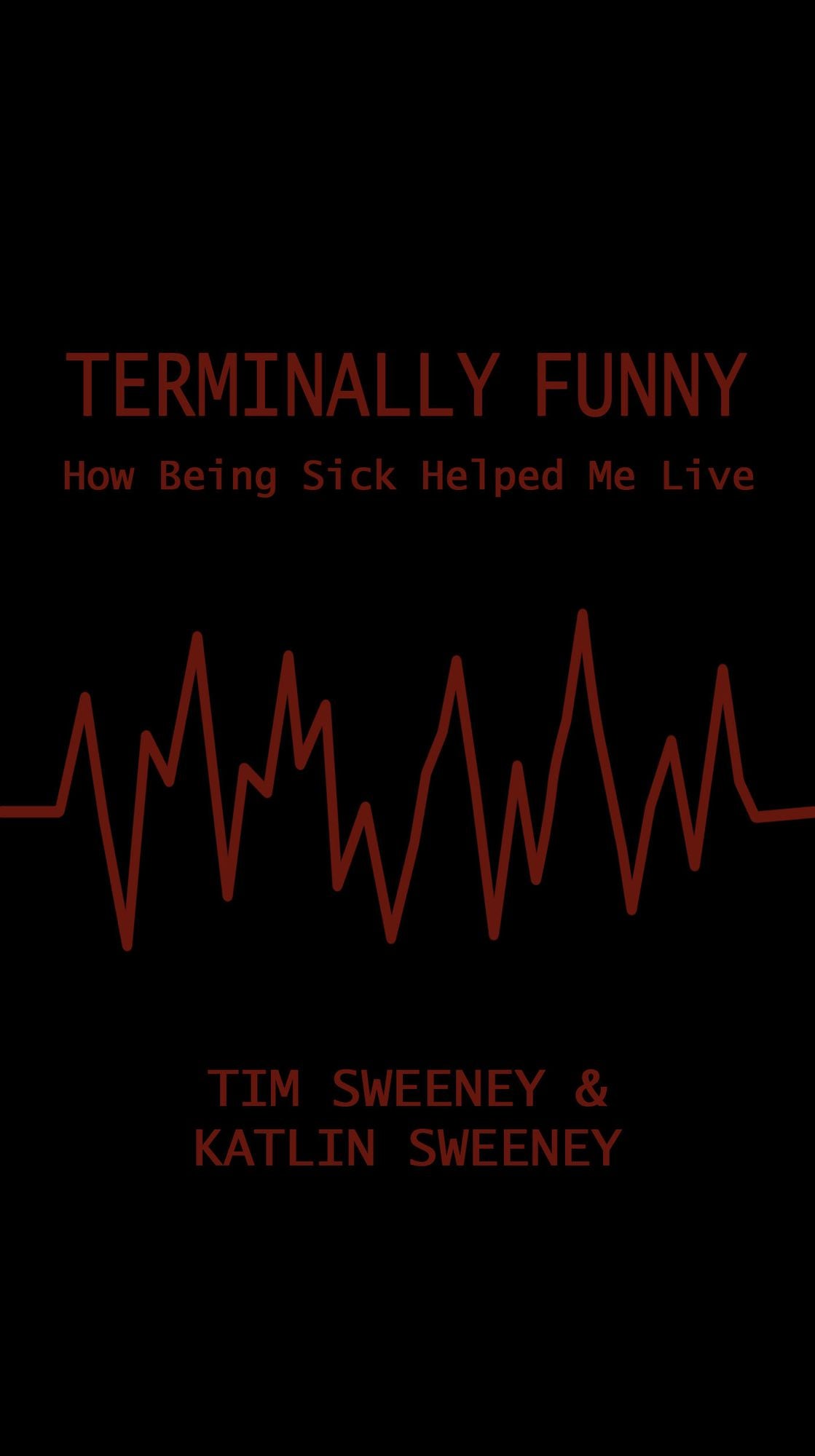 Terminally Funny: How Being Sick Helped Me Live