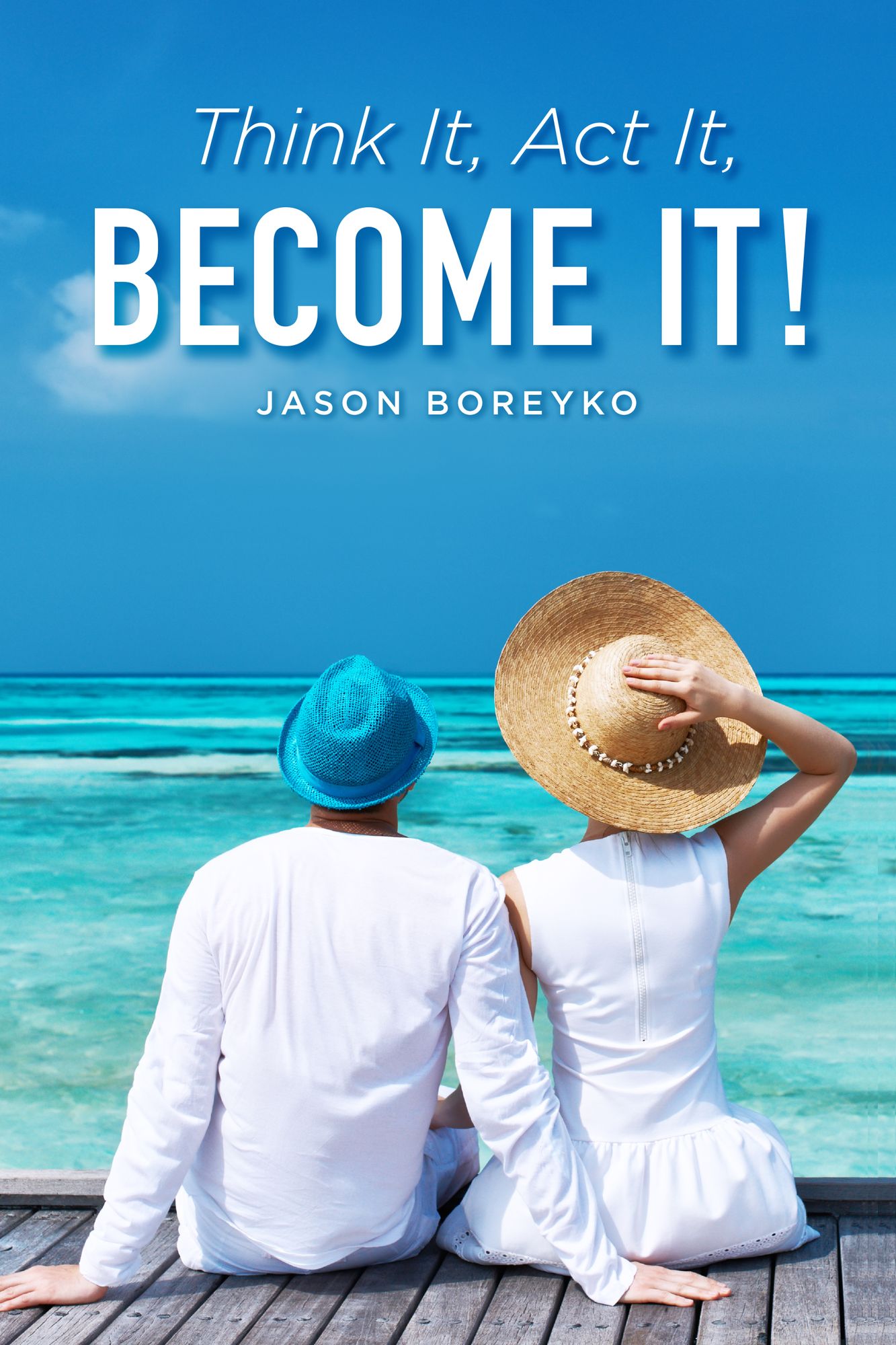 Think It, Act It, Become It!