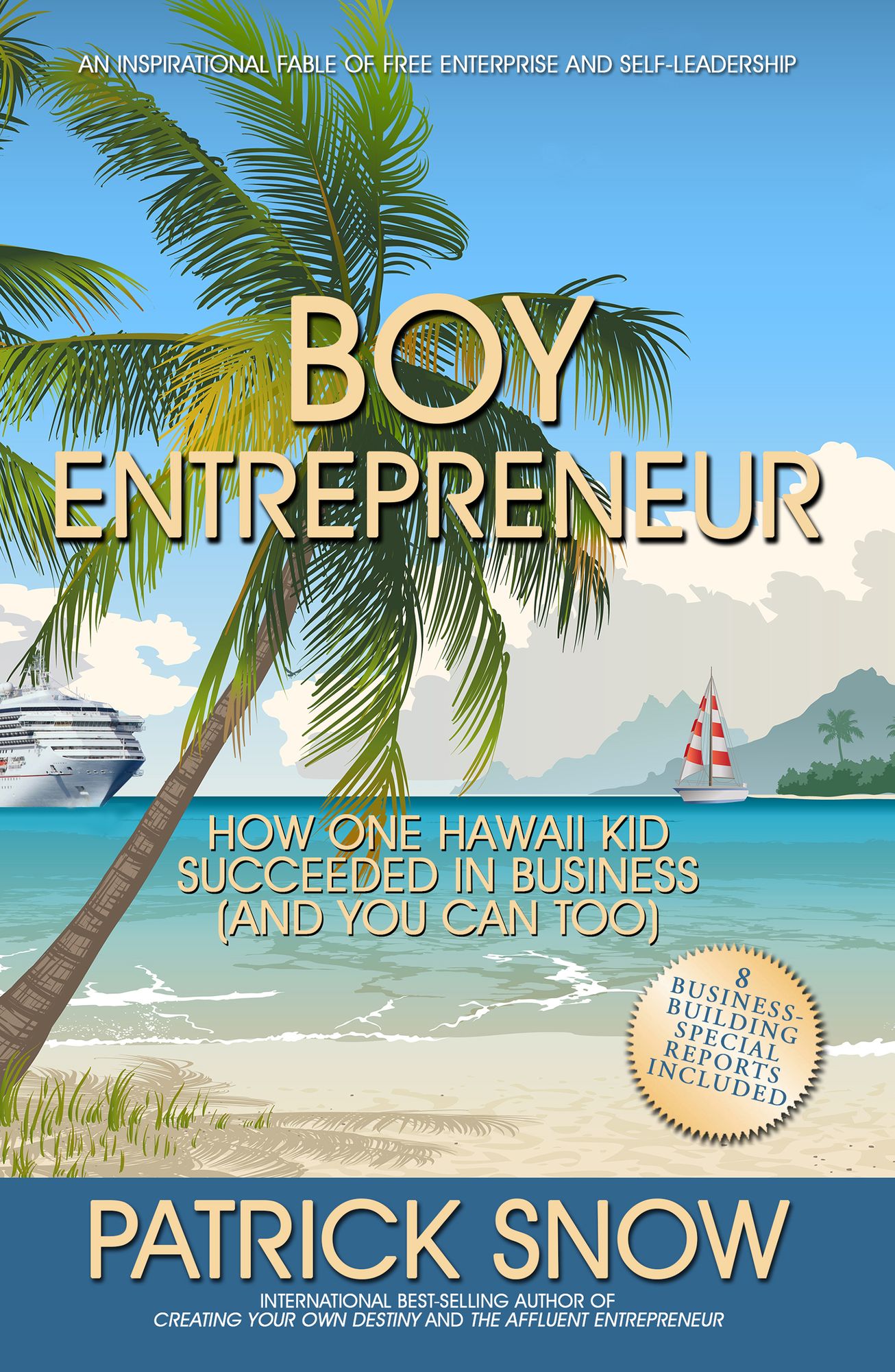 Boy Entrepreneur: How One Hawaii Kid Succeeded in Business and You Can Too