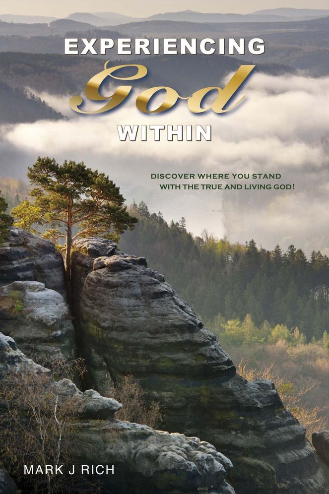 Experiencing God Within: Discover Where You Stand With the True and Living God!