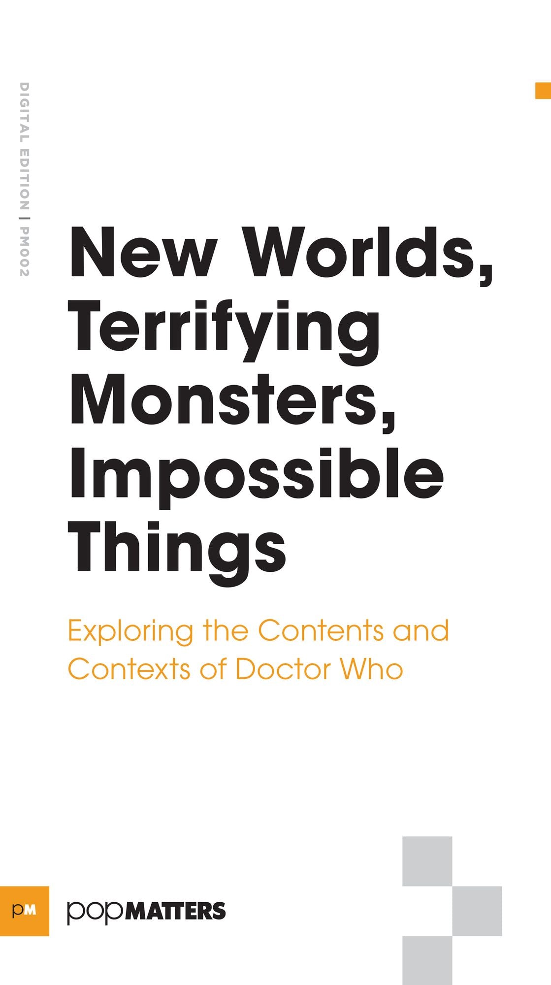New Worlds, Terrifying Monsters, Impossible Things: Exploring the Contents and Contexts of Doctor Who