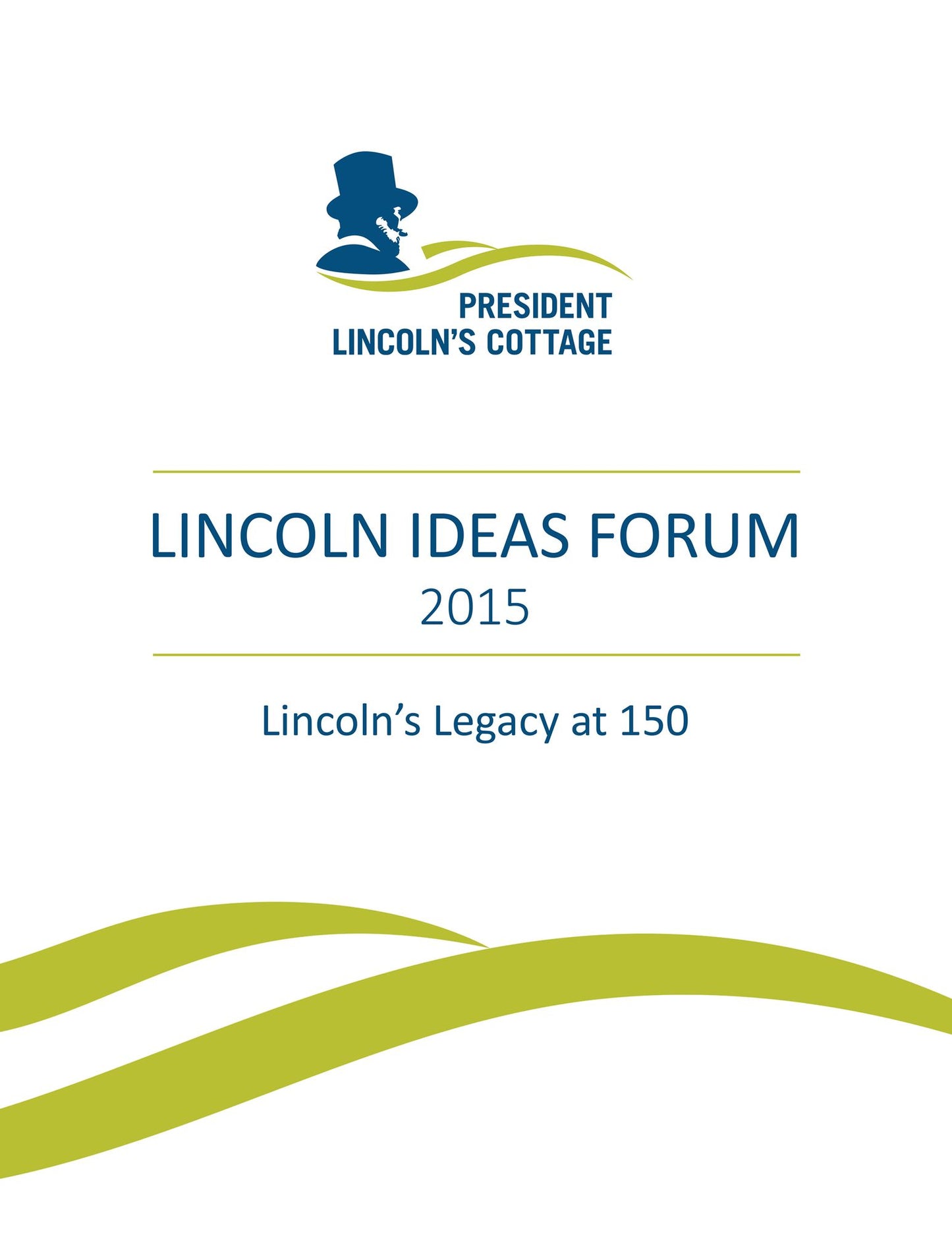 Lincoln Ideas Forum: Lincoln's Legacy At 150