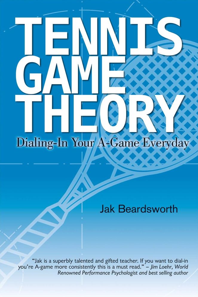 Tennis Game Theory: Dialing in Your A-Game Every Day