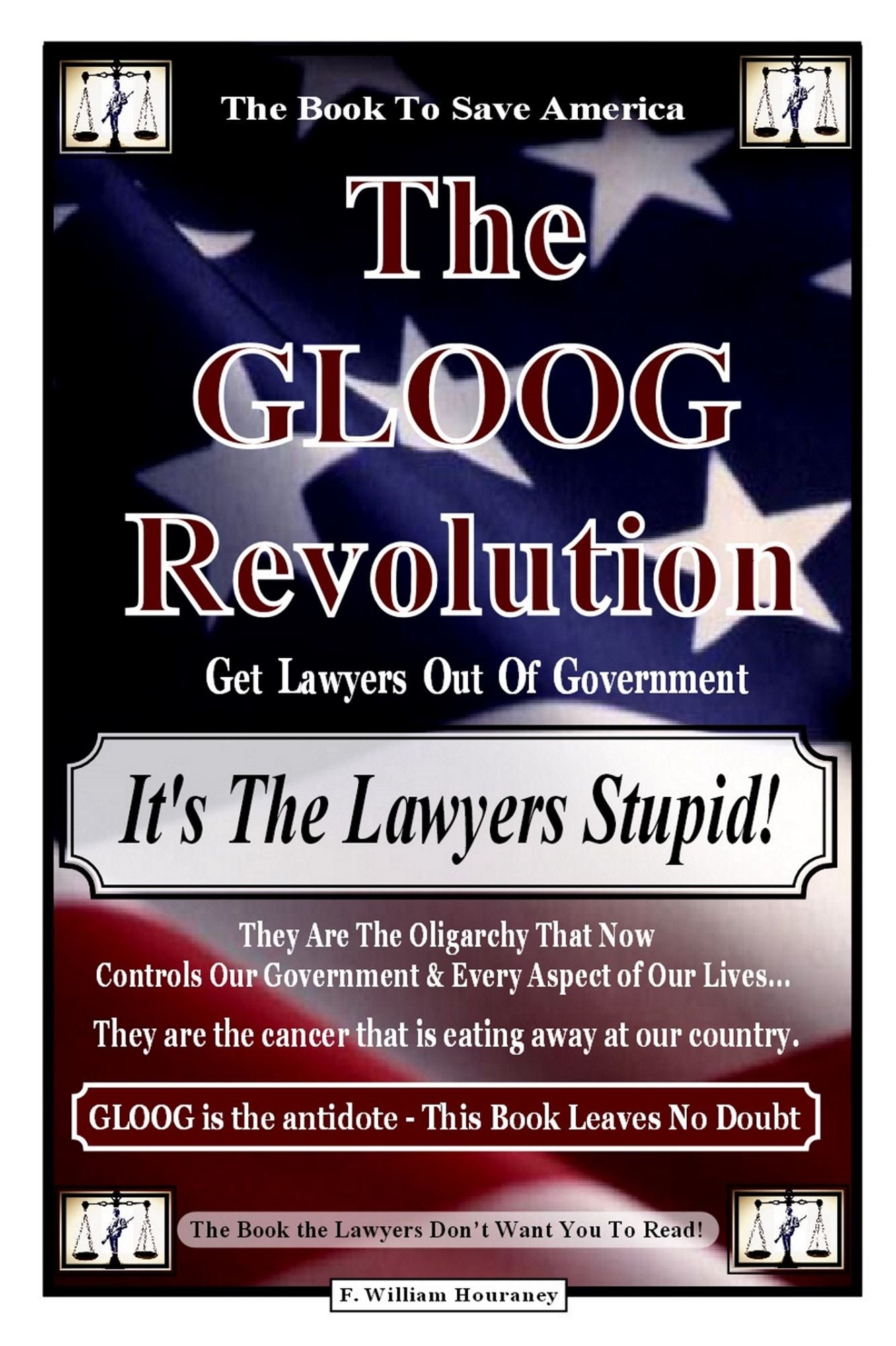 The Gloog Revolution - "It's the Lawyers Stupid!": Get Lawyers Out of Government