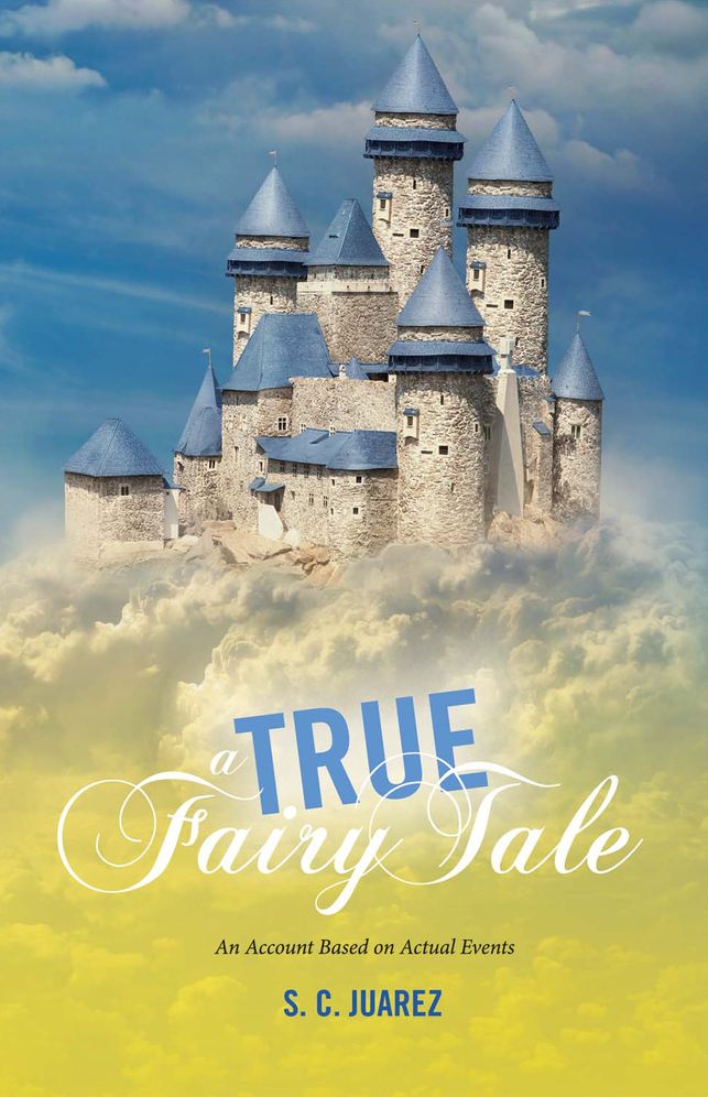 A True Fairy Tale: An Account Based On Actual Events