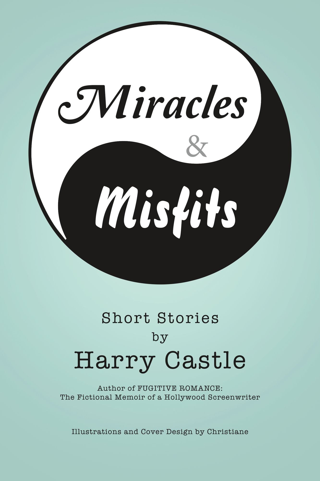 Miracle & Misfits: Short Stories