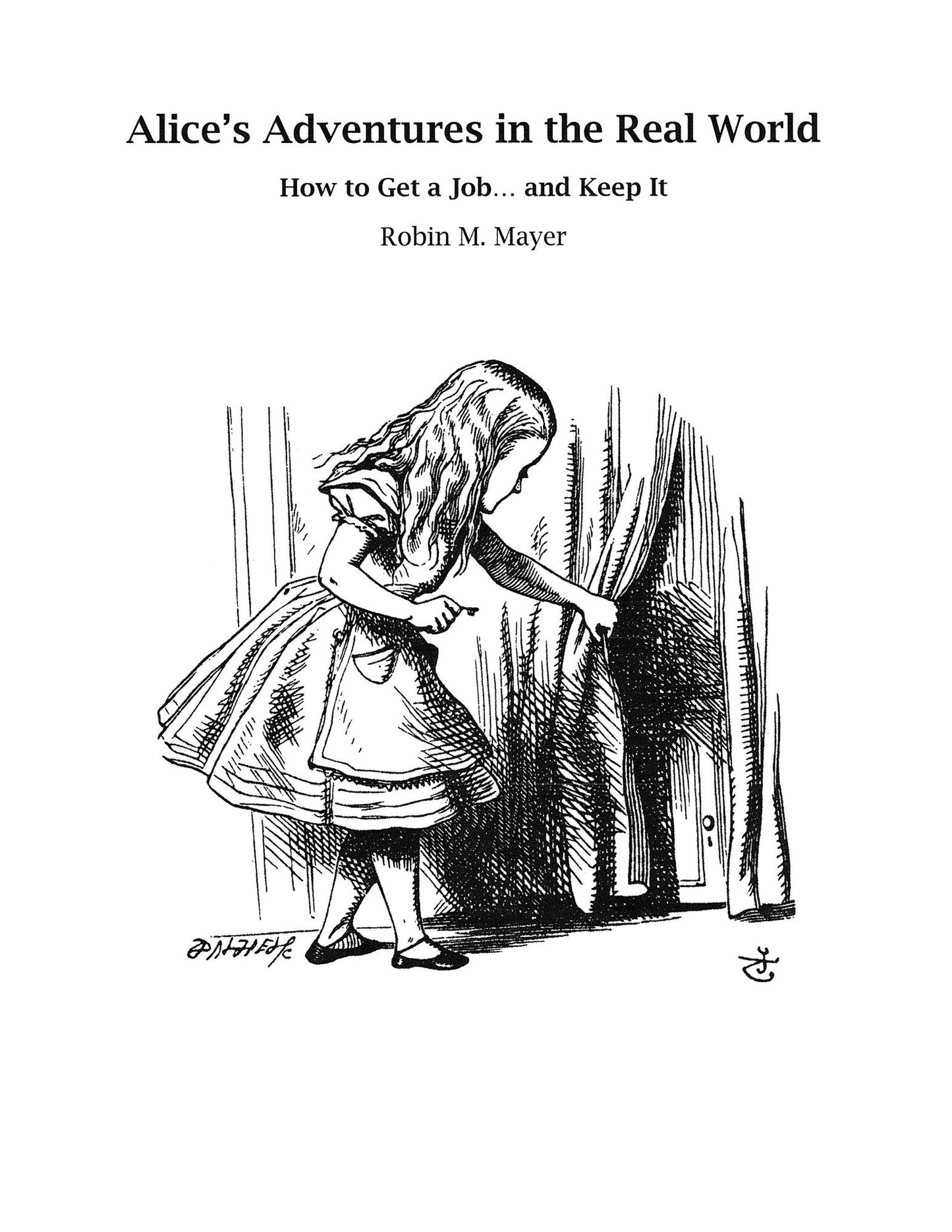 Alice's Adventures in the Real World: How to Get a Job... and Keep It