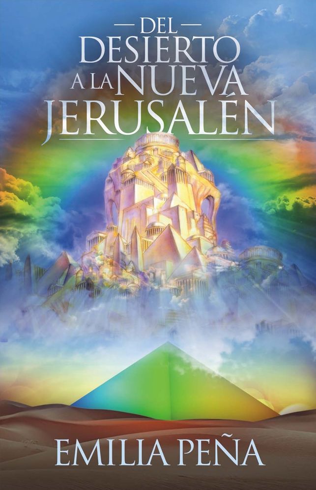 Del Desierto A La Nueva Jerusalen
