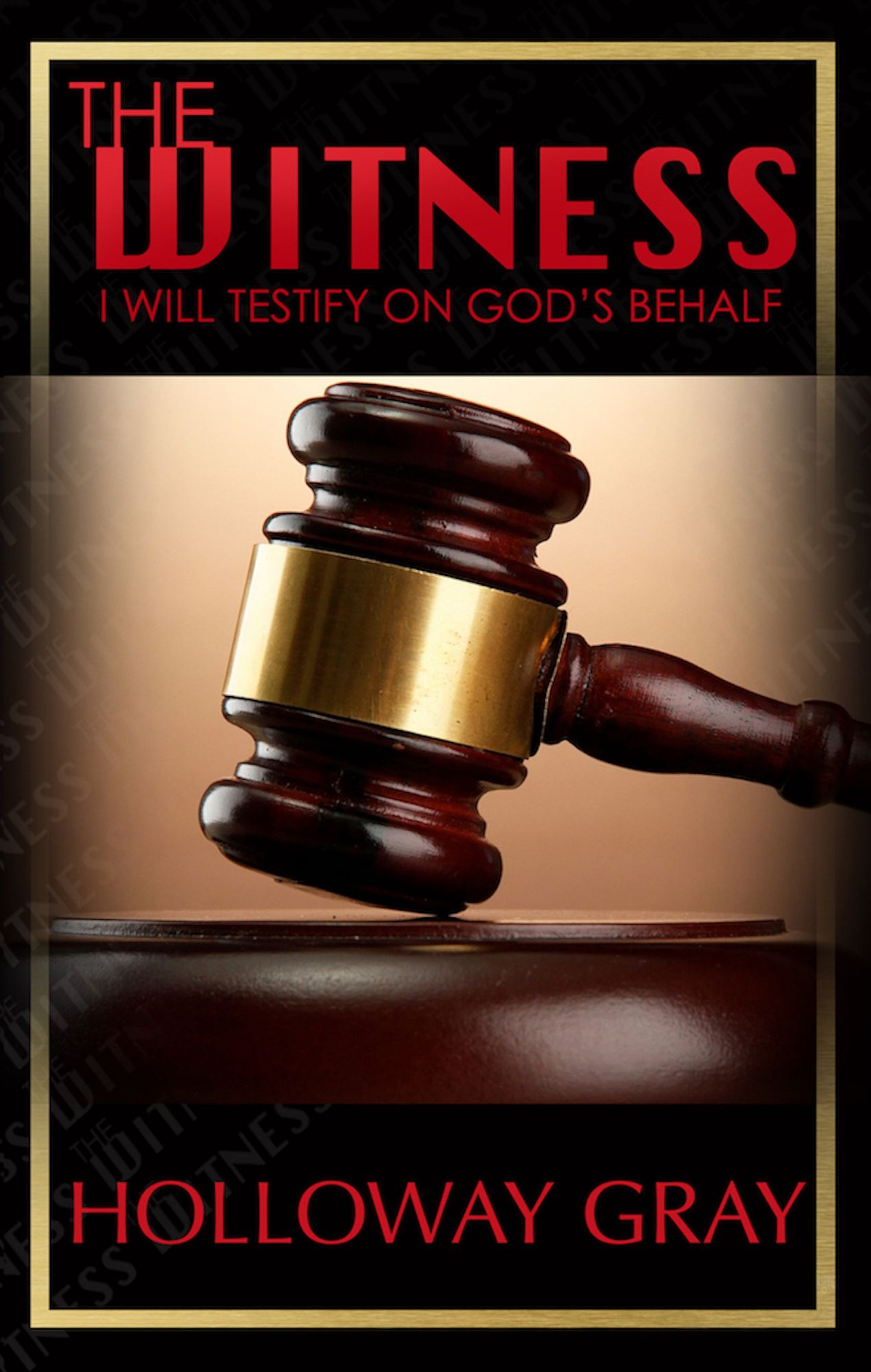 The Witness: I Will Testify On God's Behalf