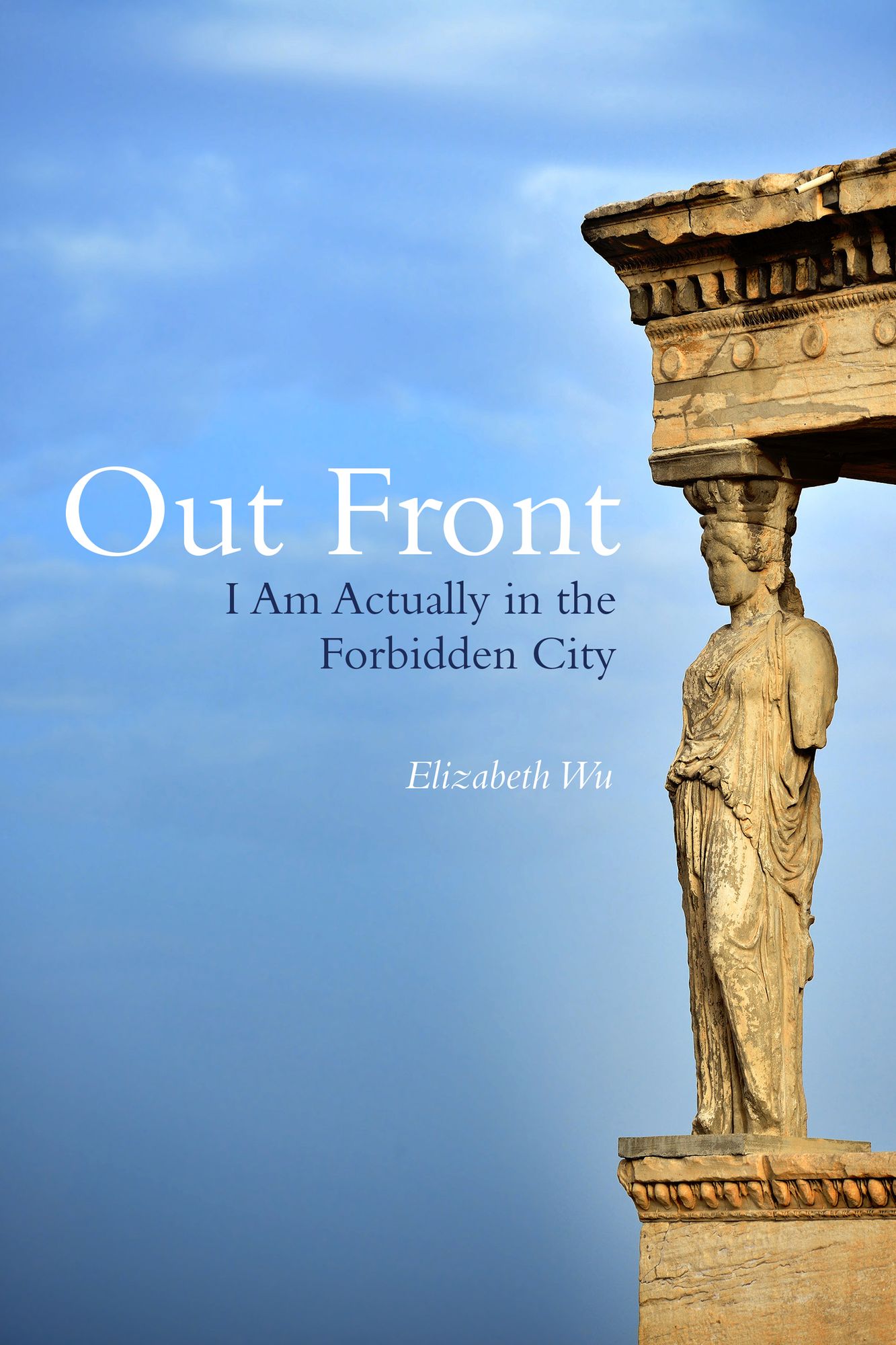 Out Front: I Am Actually in the Forbidden City
