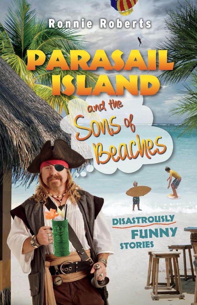 Parasail Island and the Sons of Beaches: Disastrously Funny Stories