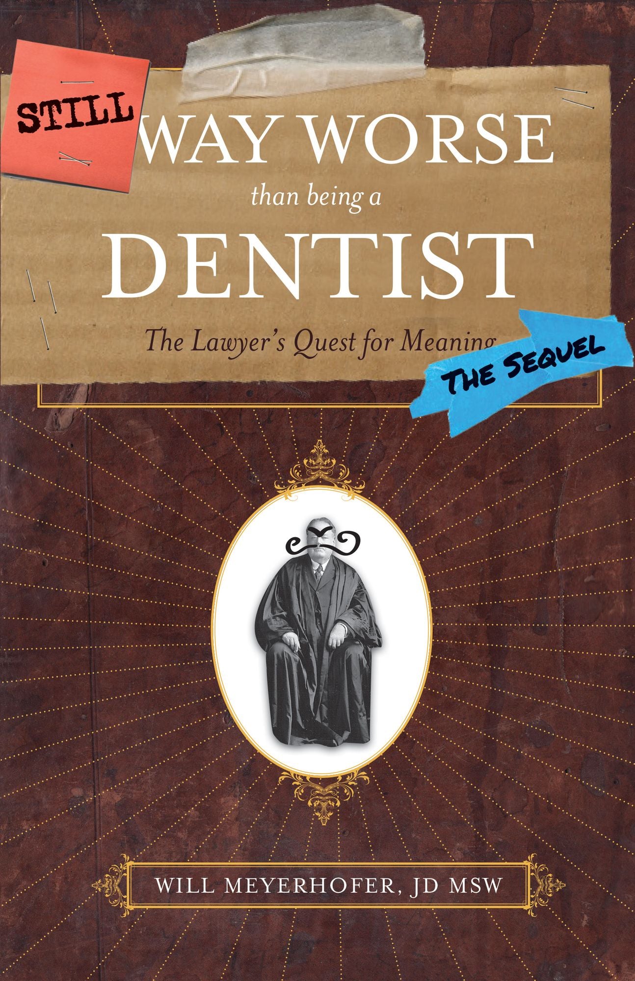 Still Way Worse Than Being a Dentist: (The Sequel)