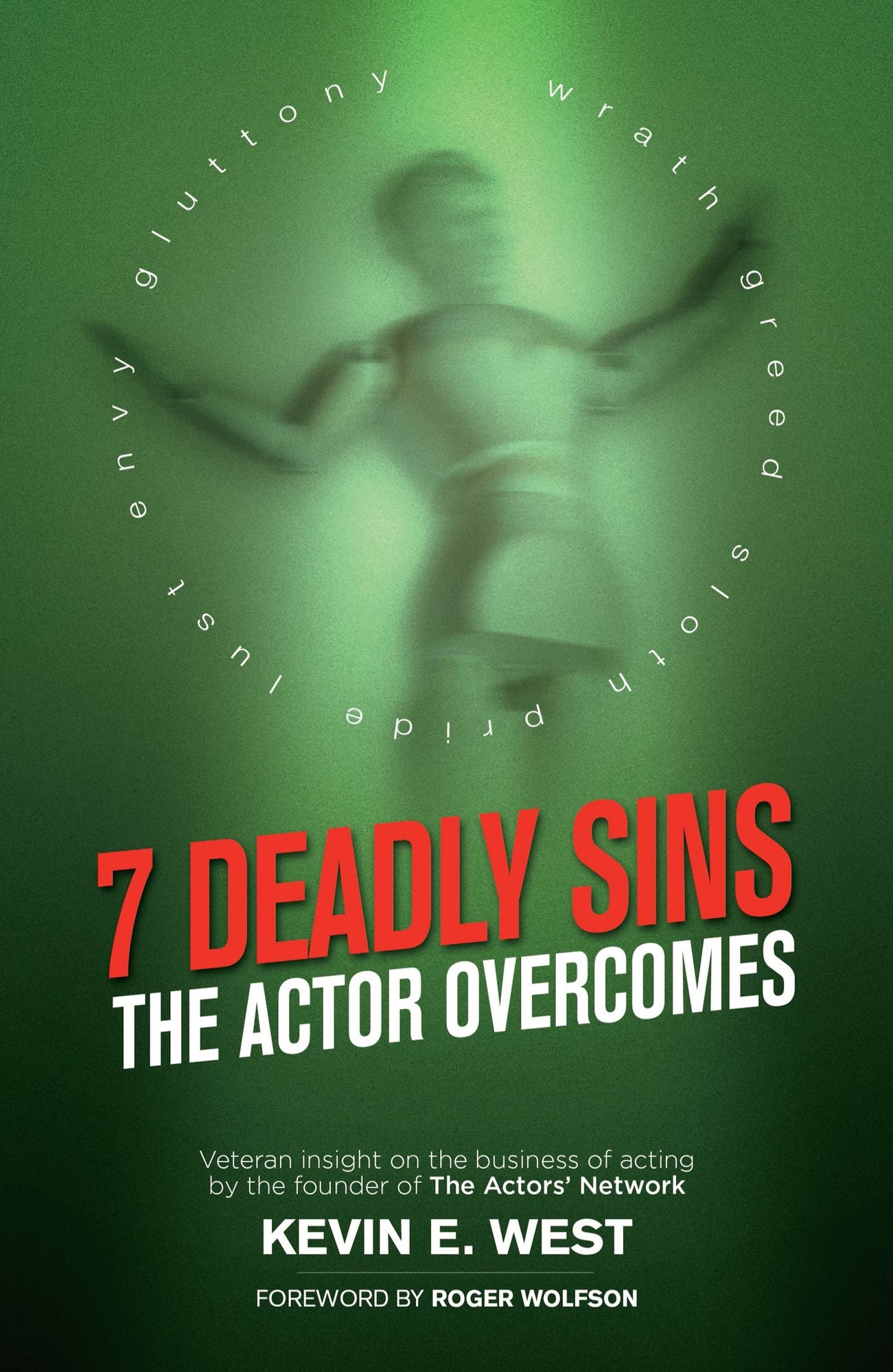 7 Deadly Sins - The Actor Overcomes: Business of Acting Insight By the Founder of the Actors' Network