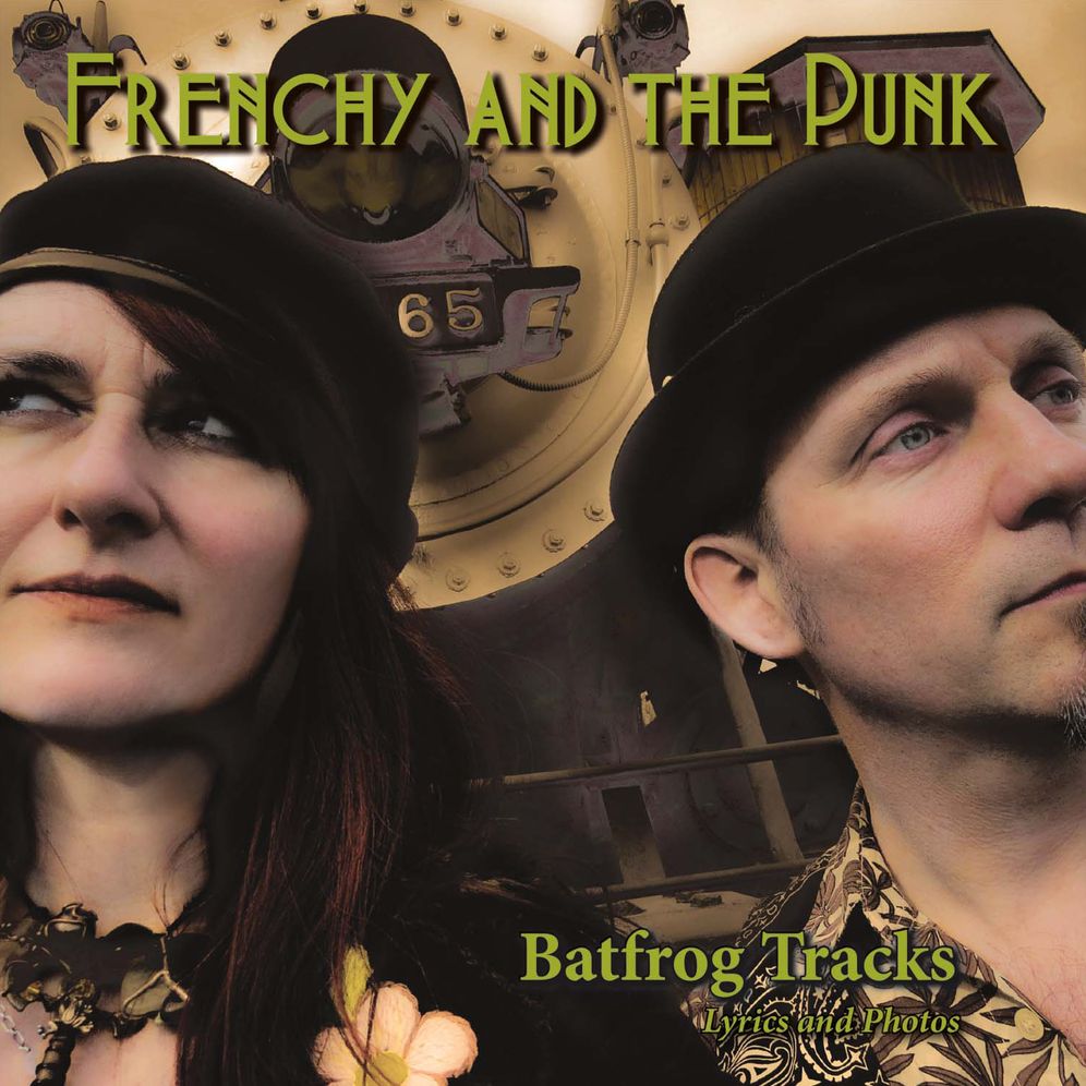 Frenchy and the Punk - Batfrog Tracks: Lyrics and Photos