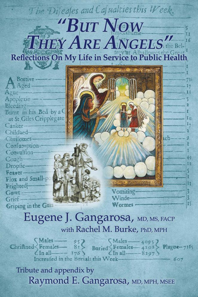 But Now They Are Angels: Reflections On My Life in Service to Public Health