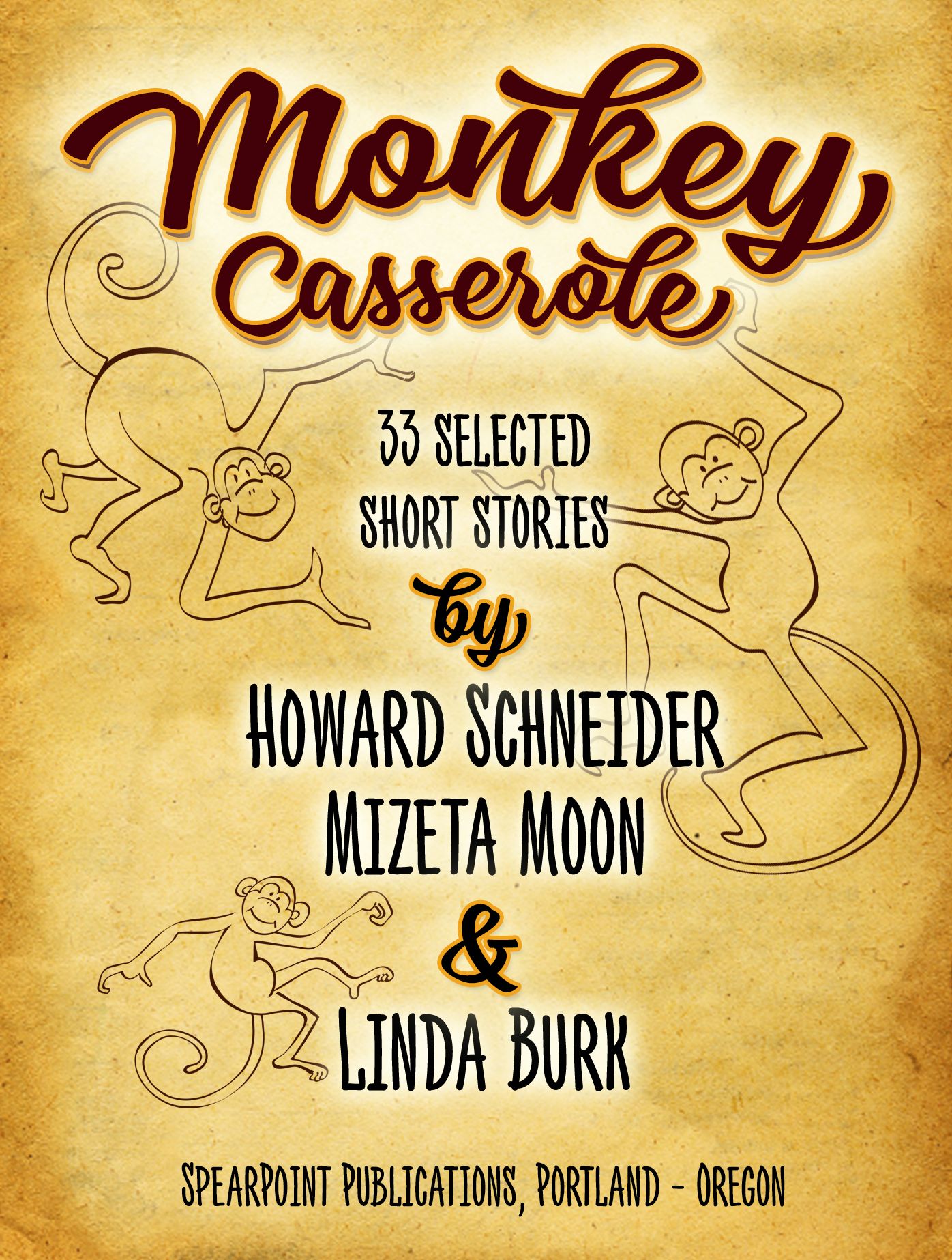 Monkey Casserole: 33 Selected Short Stories