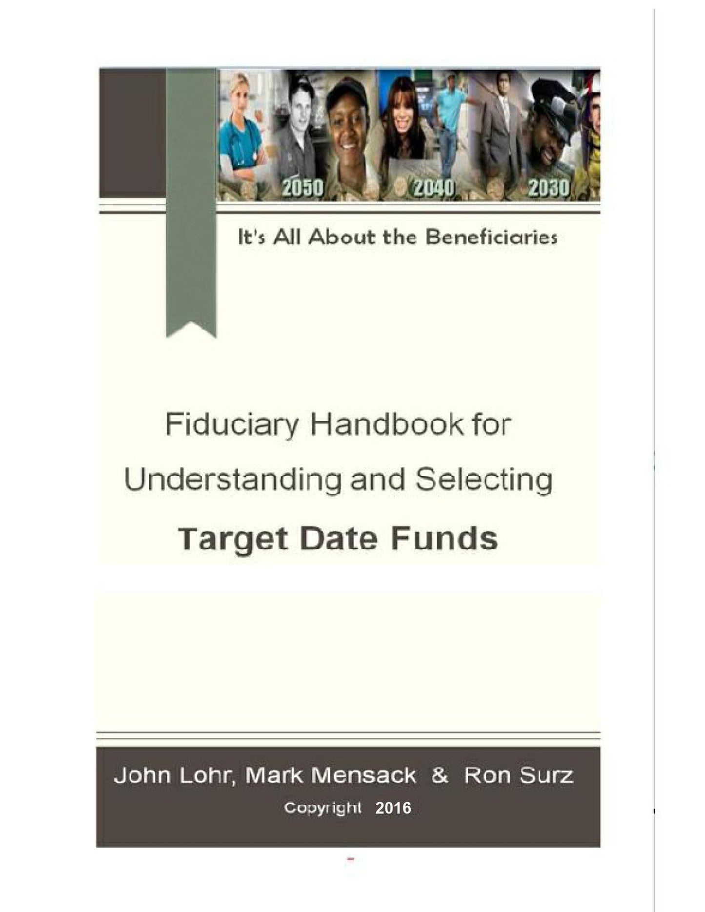 Fiduciary Handbook for Understanding and Selecting Target Date Funds: It's All About the Beneficiaries