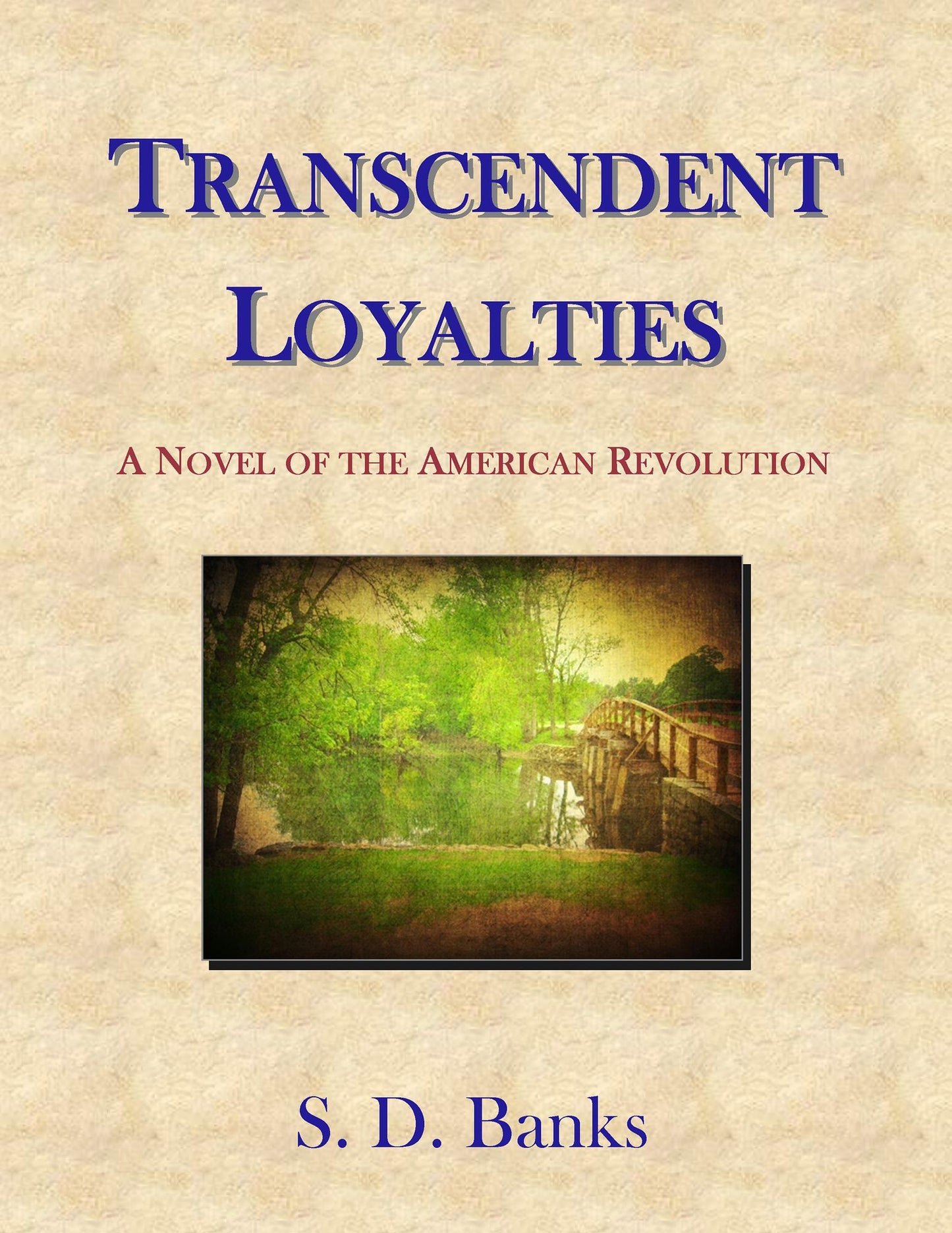 Transcendent Loyalties: A Novel of the American Revolution