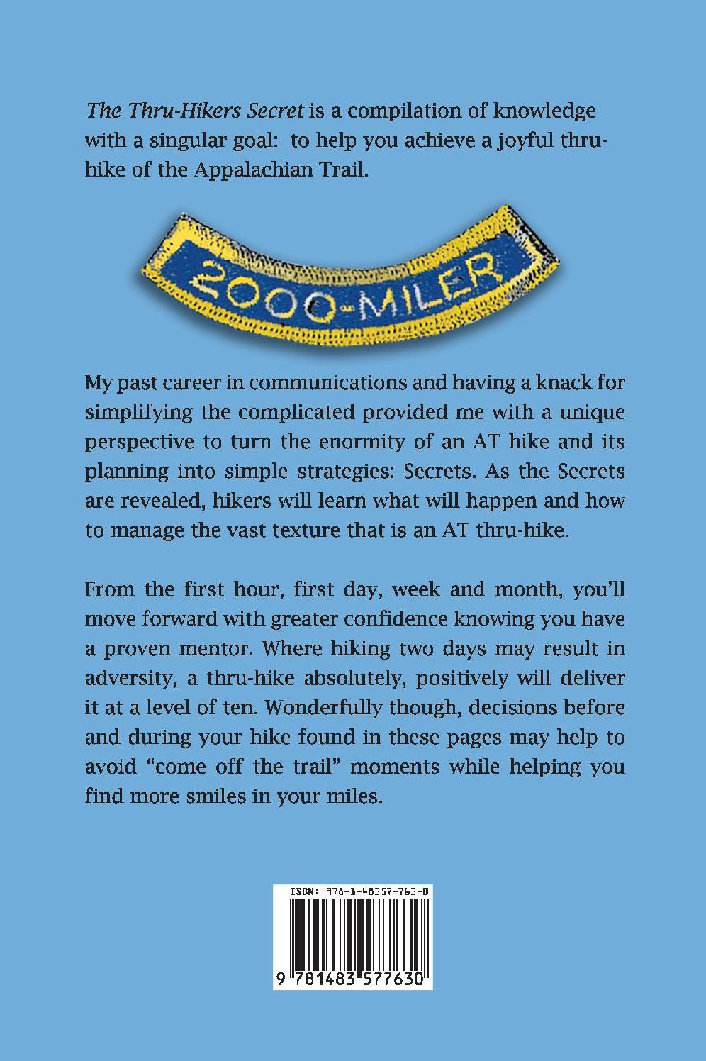 The Thru-Hikers Secret: Wisdom from a Two-Time, Joyful Appalachian Trail Thru-Hiker.