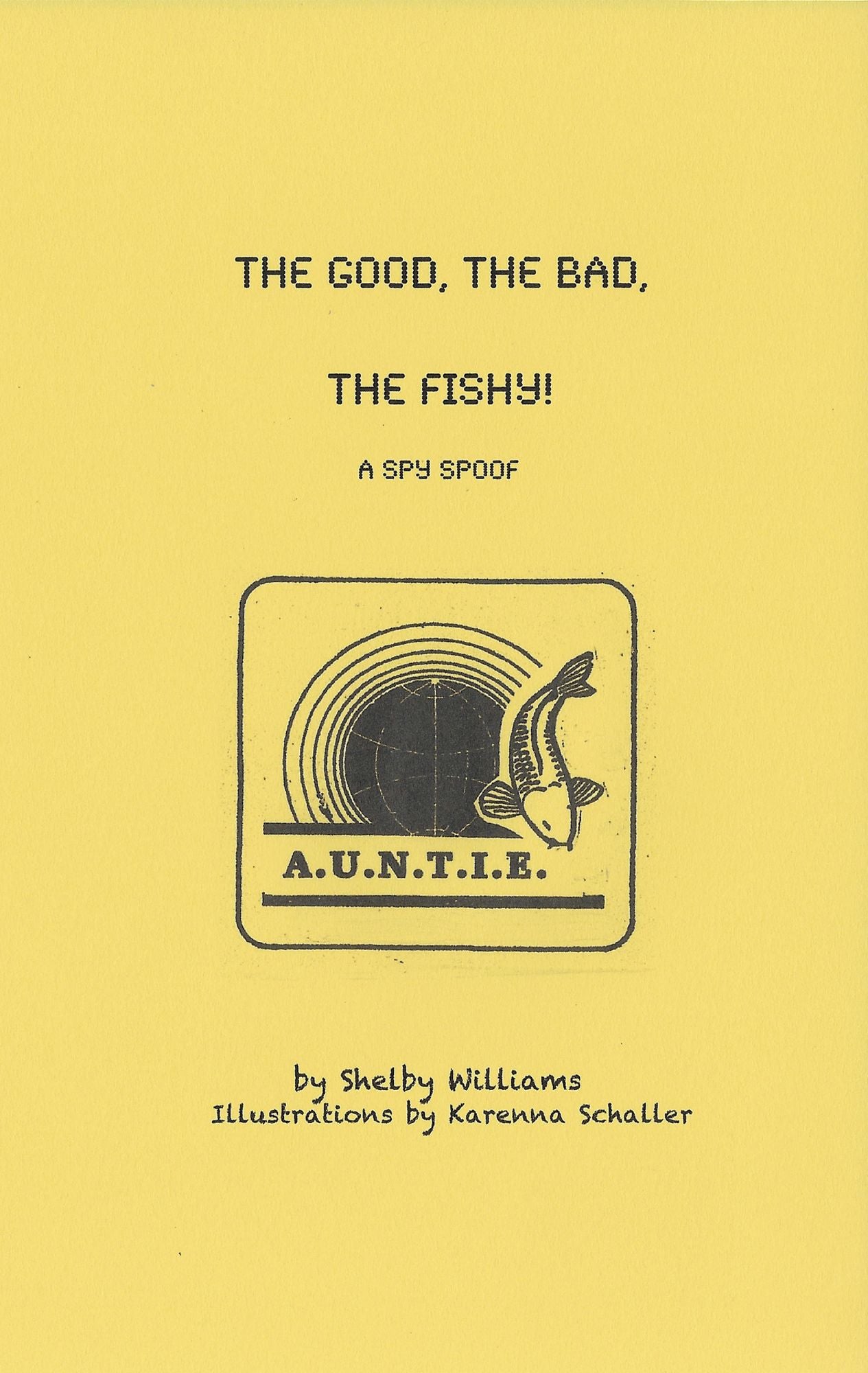 The Good, The Bad, The Fishy!: A Spy Spoof for All Ages