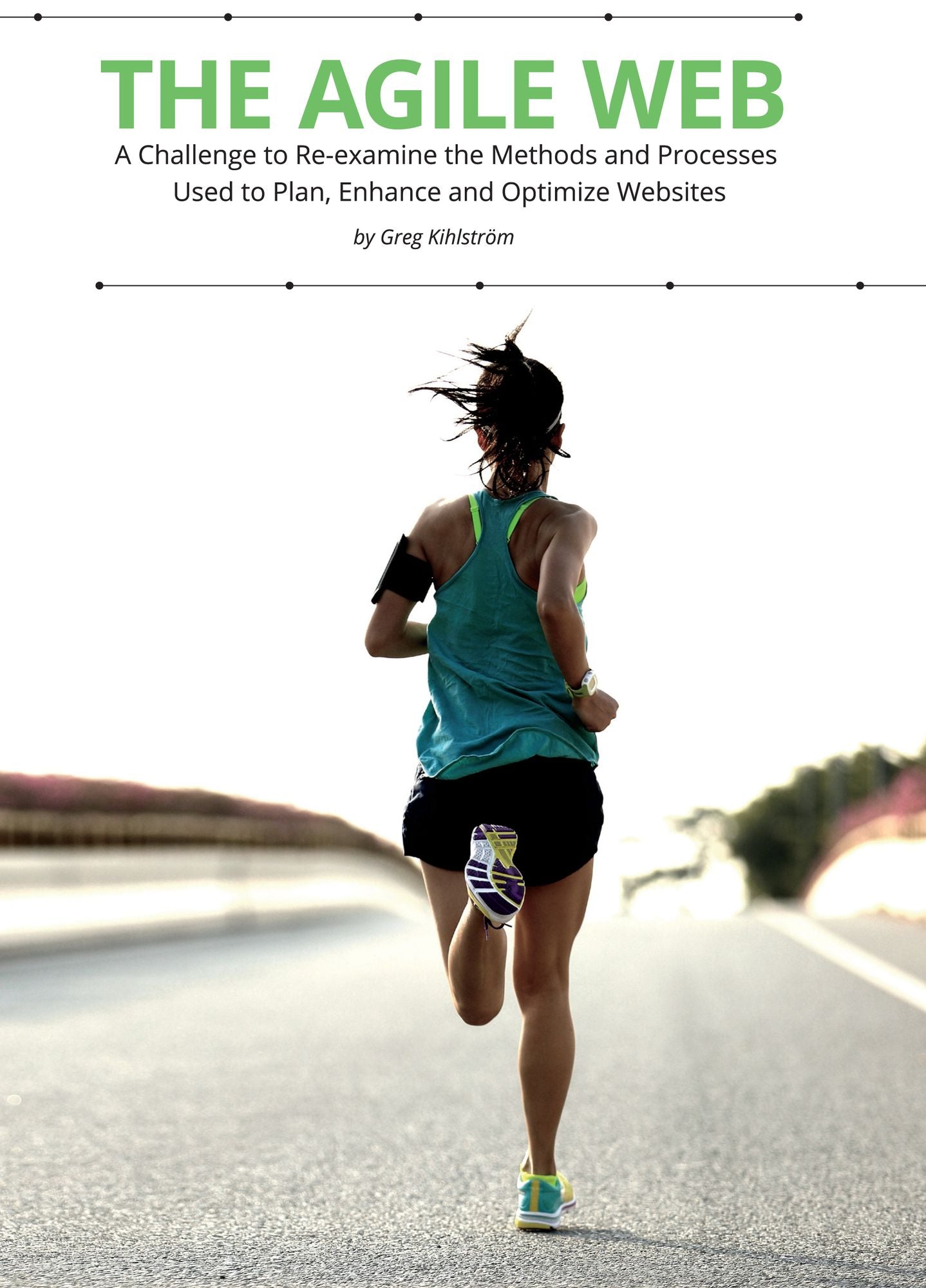 The Agile Web: A Challenge to Re-Examine the Methods and Processes Used to Plan, Create An
