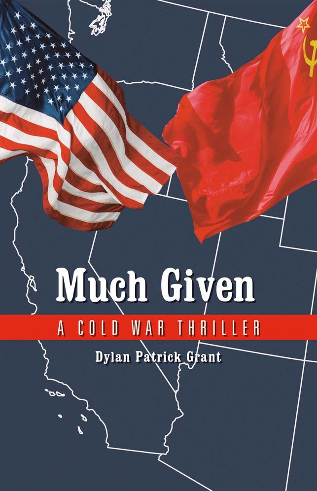 Much Given: A Cold War Thriller